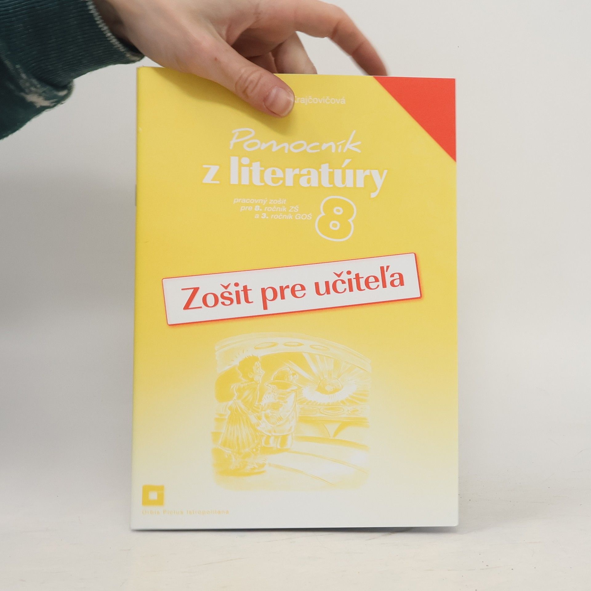 Jarmila Krajčovičová Pomocník z literatúry 8. Zošit pre učiteľa