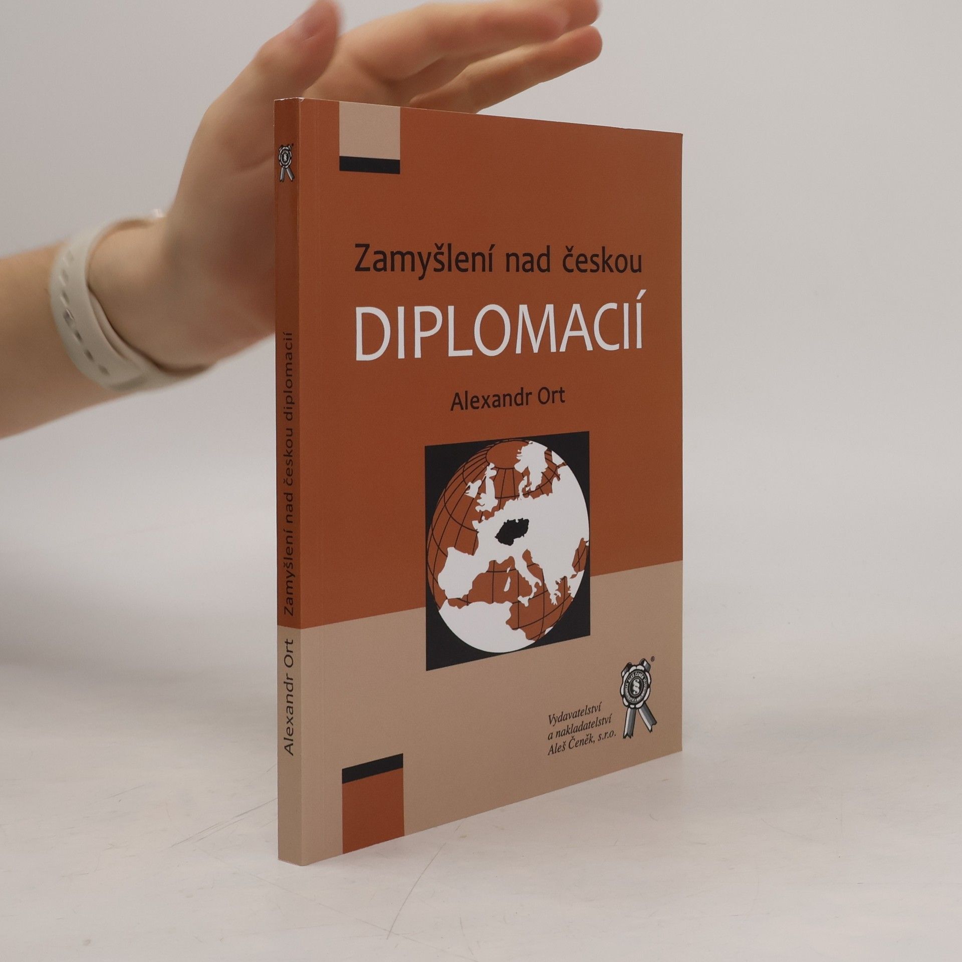 Alexandr Ort Zamyšlení nad českou diplomacií