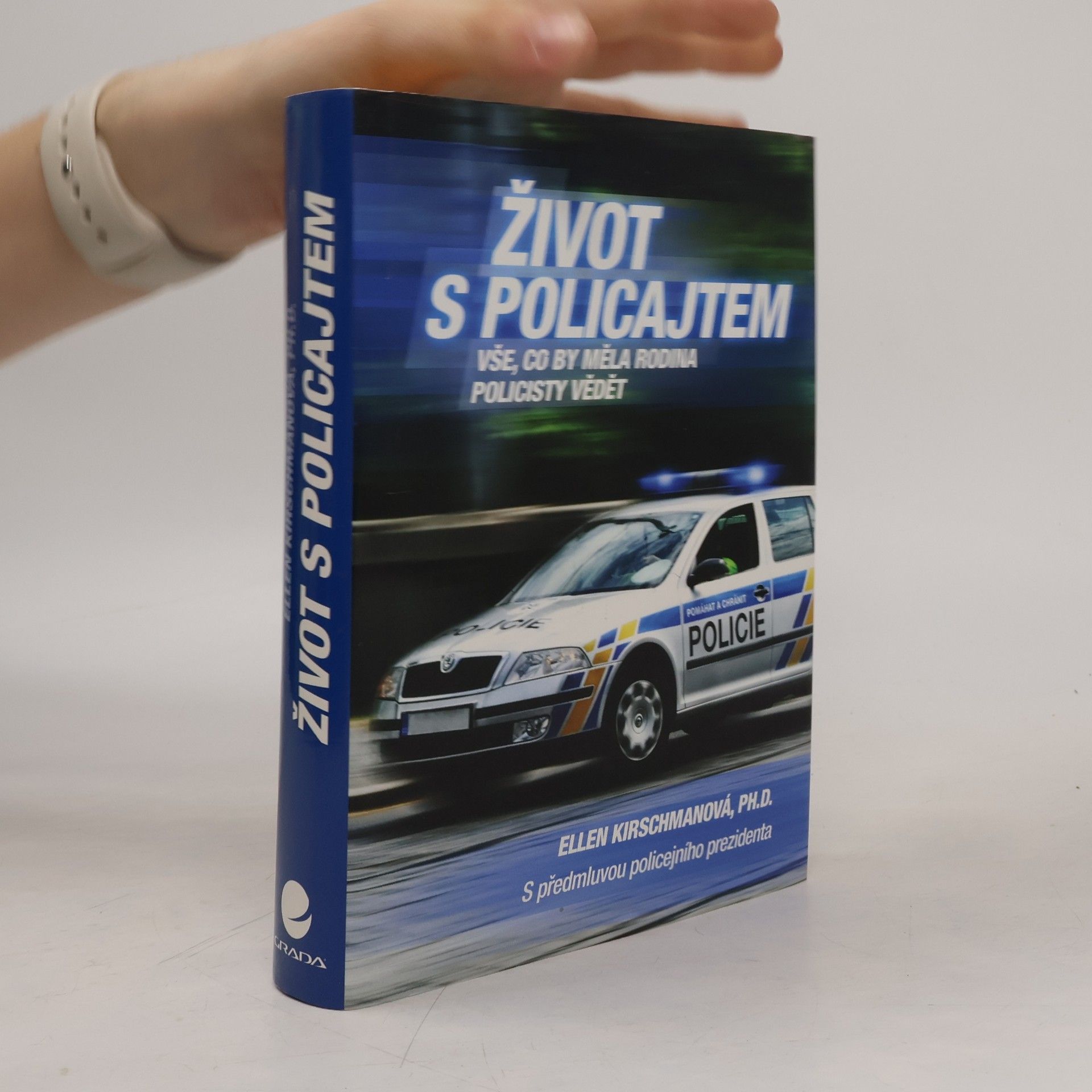 Ellen Kirschman Život s policajtem. Vše, co by měla rodina policisty vědět
