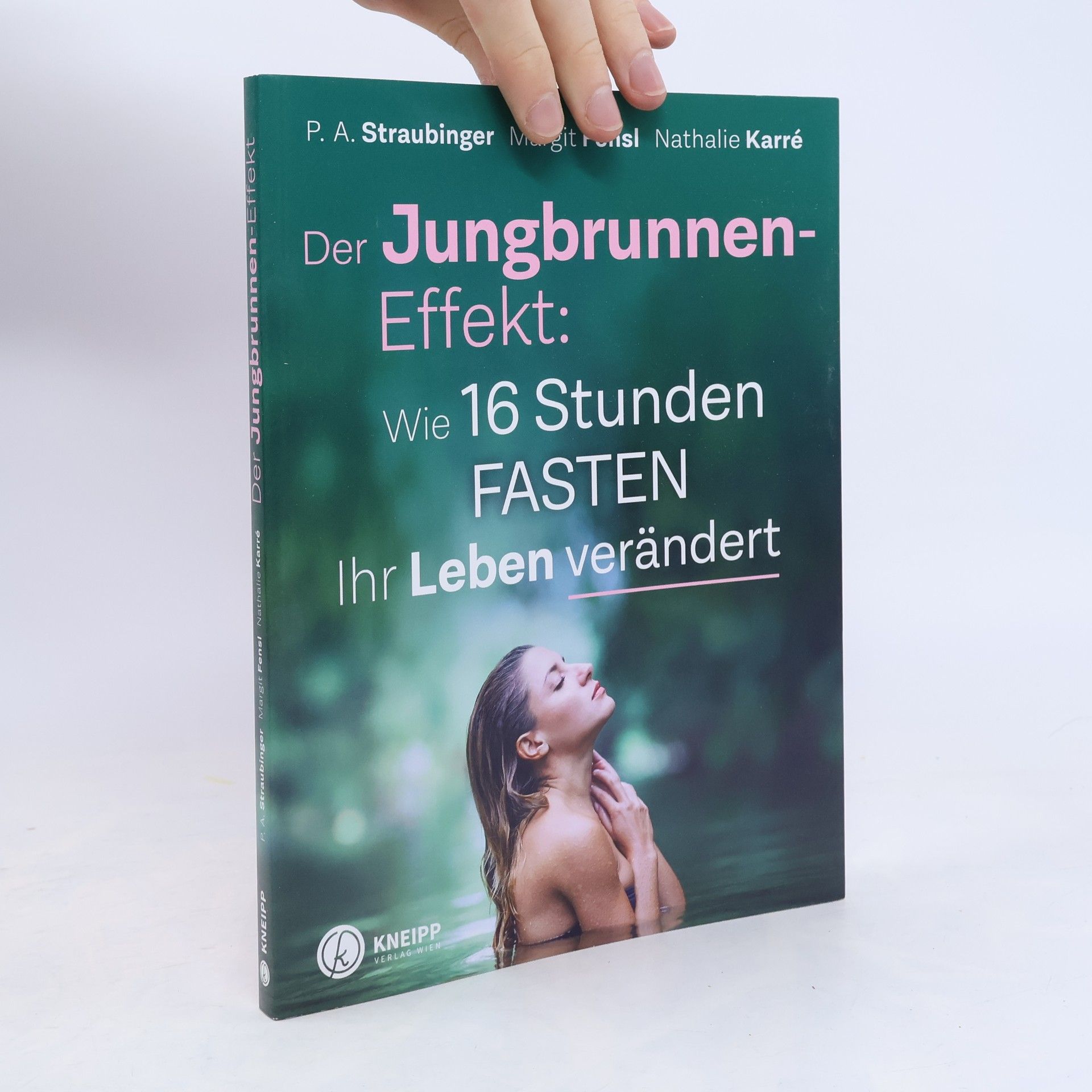 P. A. Straubinger Der Jungbrunnen-Effekt: wie 16 Stunden Fasten ihr Leben verändert