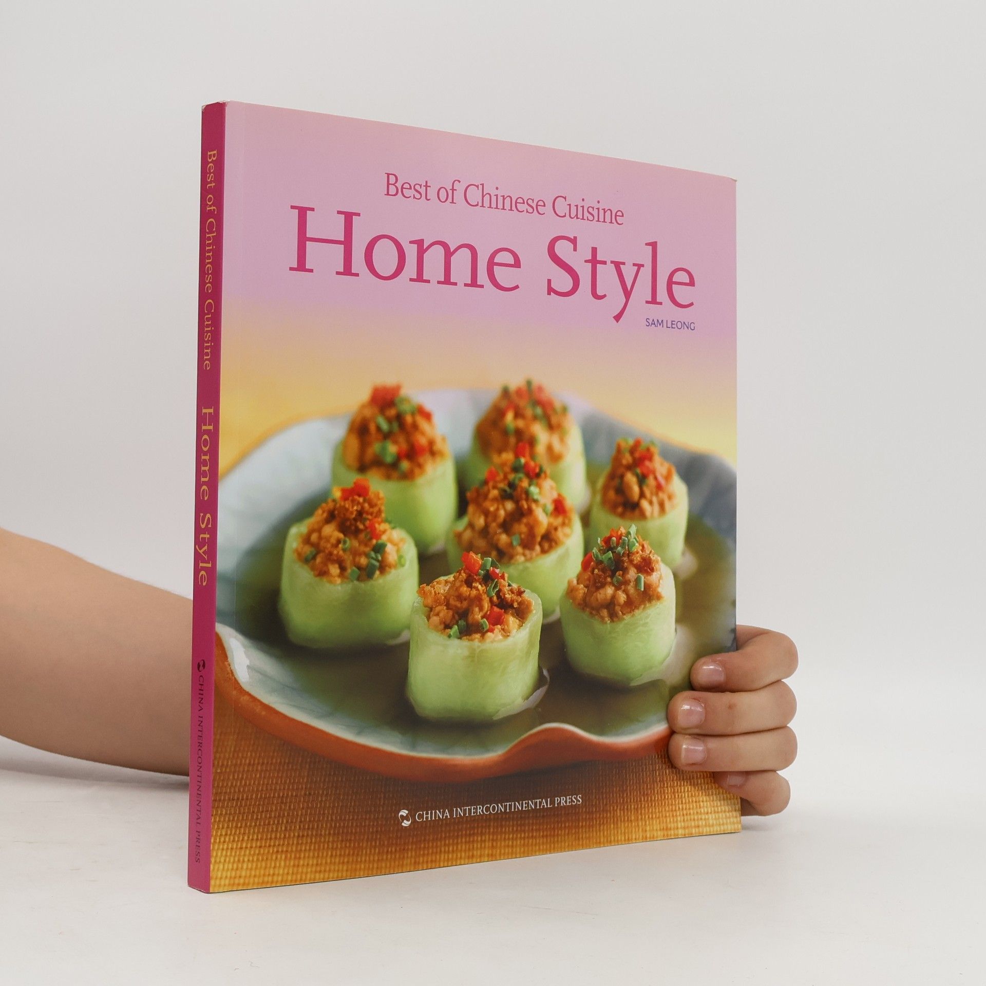 Sam Leong Best of Chinese Cuisine: Home Style