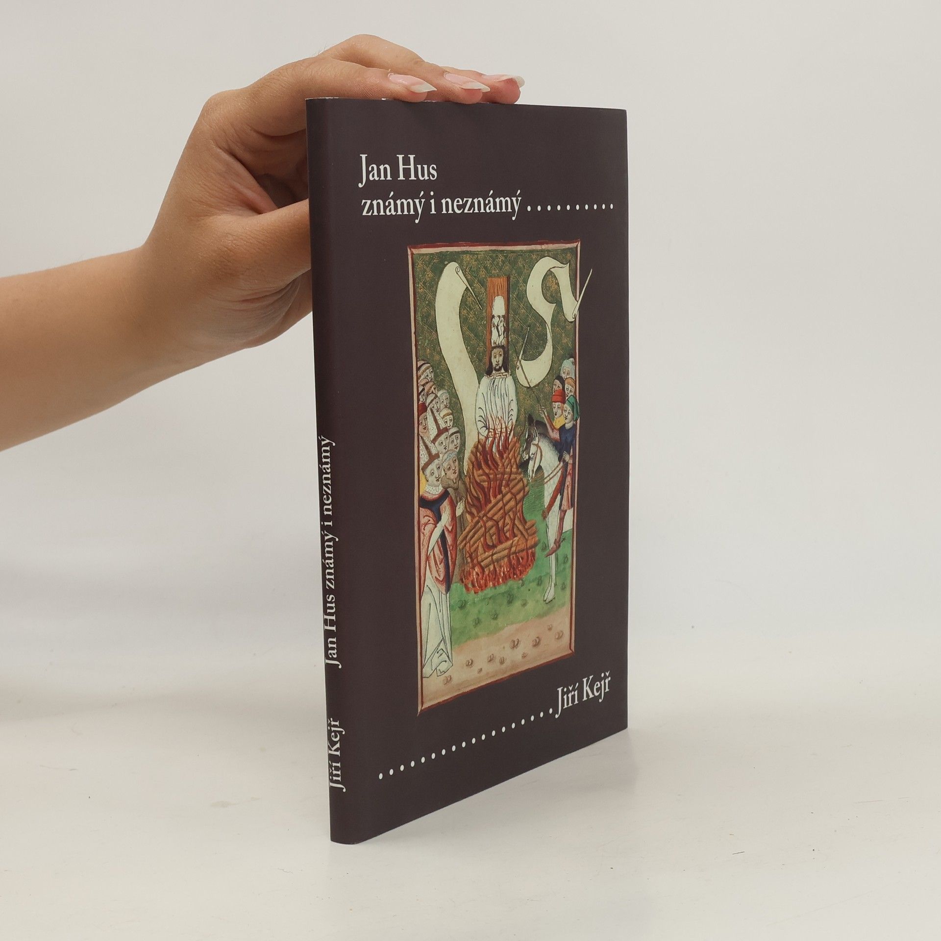 Jiří Kejř Jan Hus známý i neznámý
