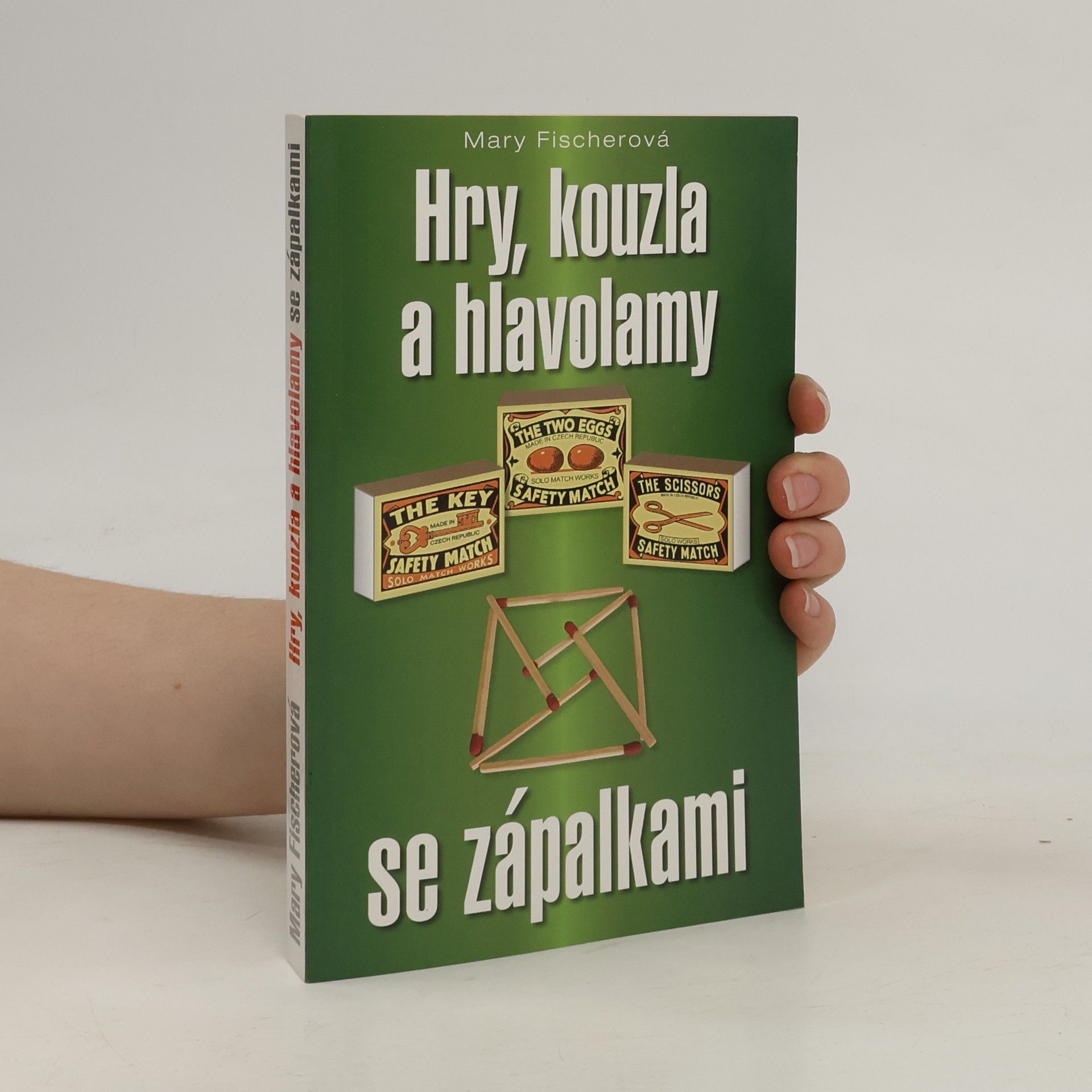 Marie Formáčková Hry, kouzla a hlavolamy se zápalkami