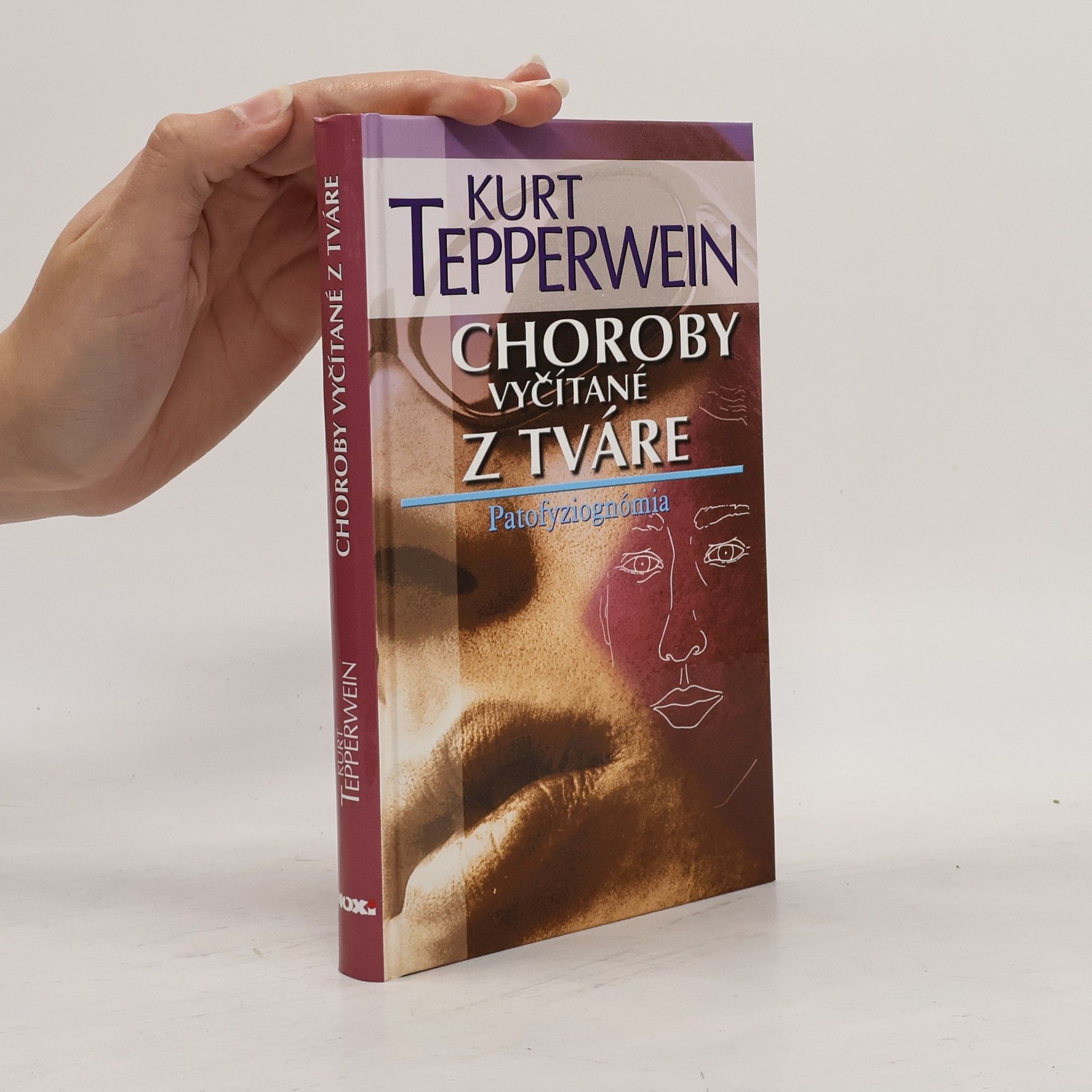 Kurt Tepperwein Choroby vyčítané z tváre. Patofyziognomie