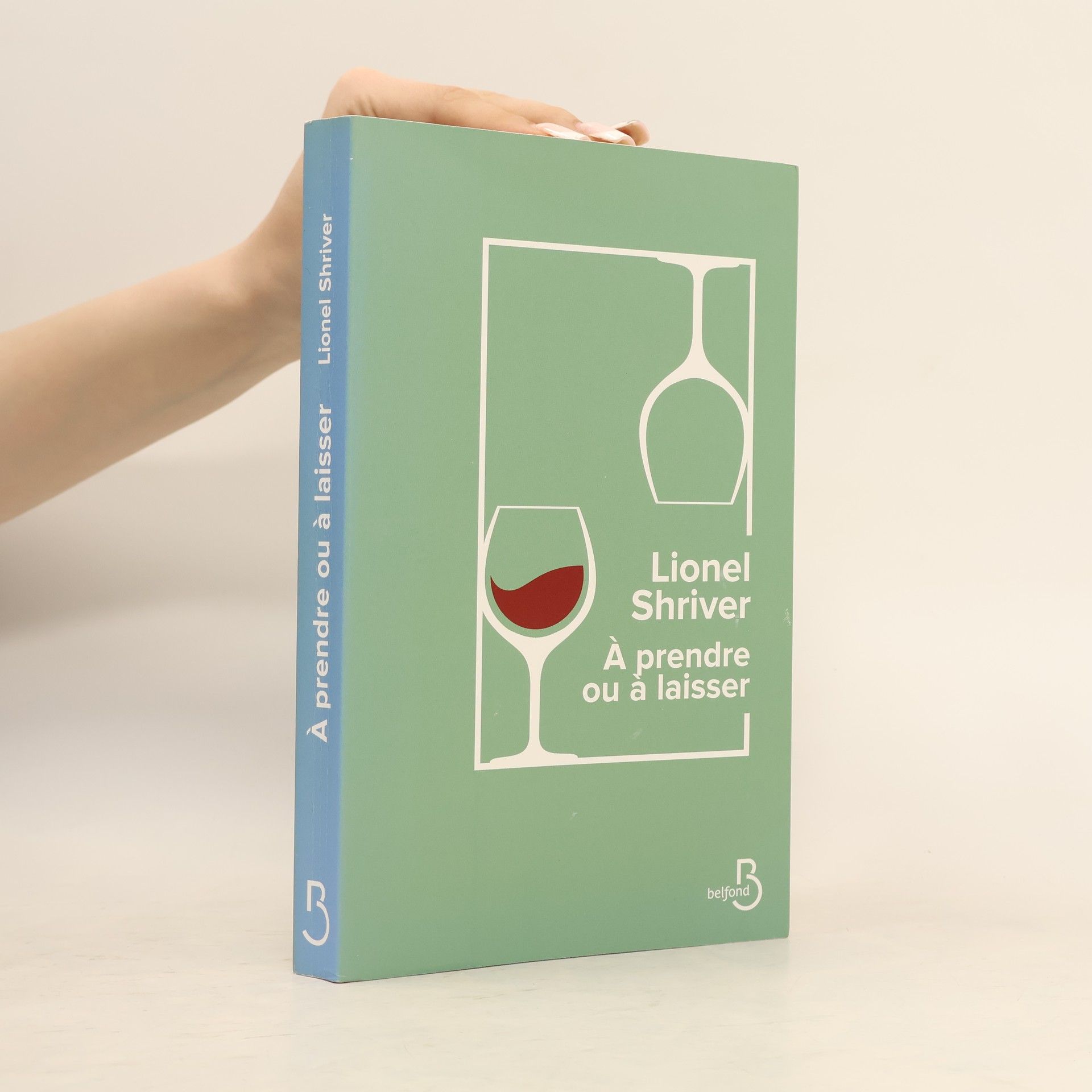 Lionel Shriver A prendre ou à laisser