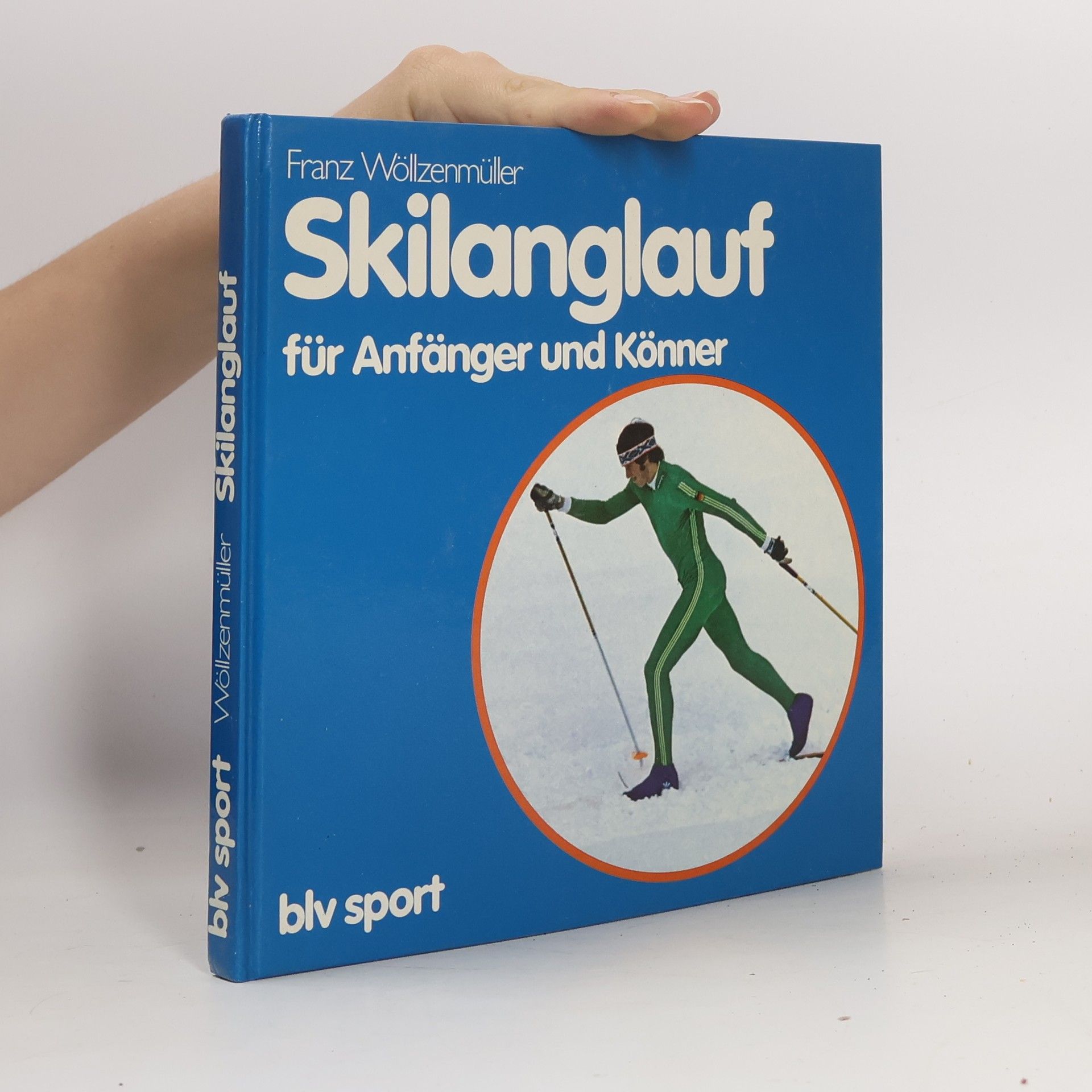 Franz Wöllzenmüller Skilanglauf für Anfänger + [und] Könner