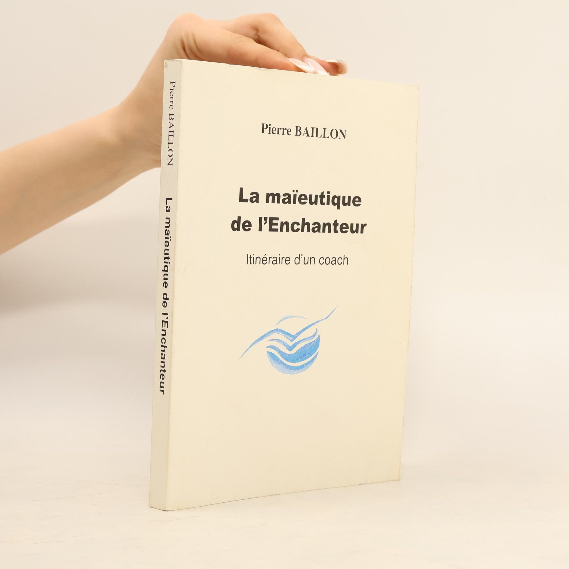 Pierre Baillon La maïeutique de l'Enchanteur