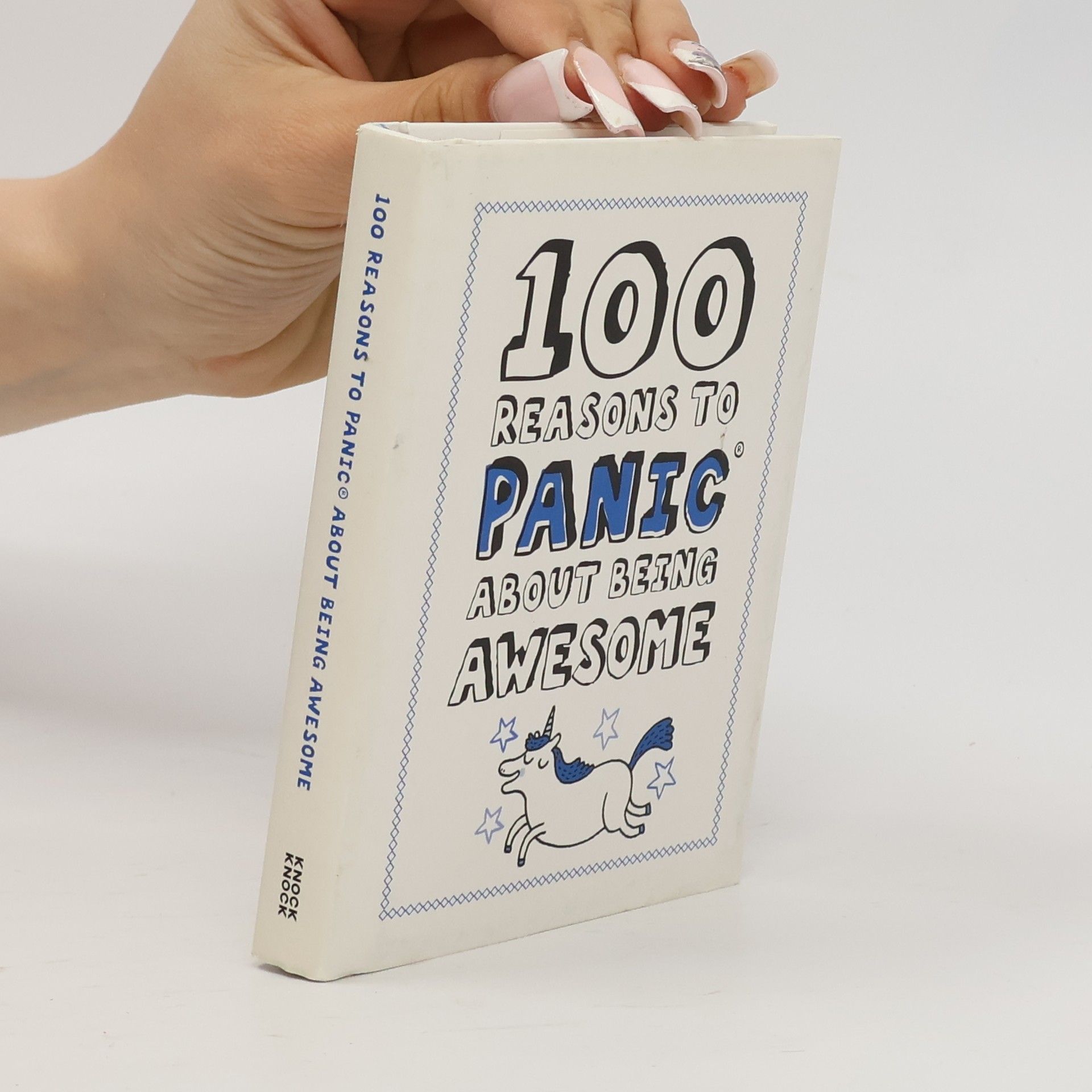 Various authors 100 Reasons to Panic about Being Awesome