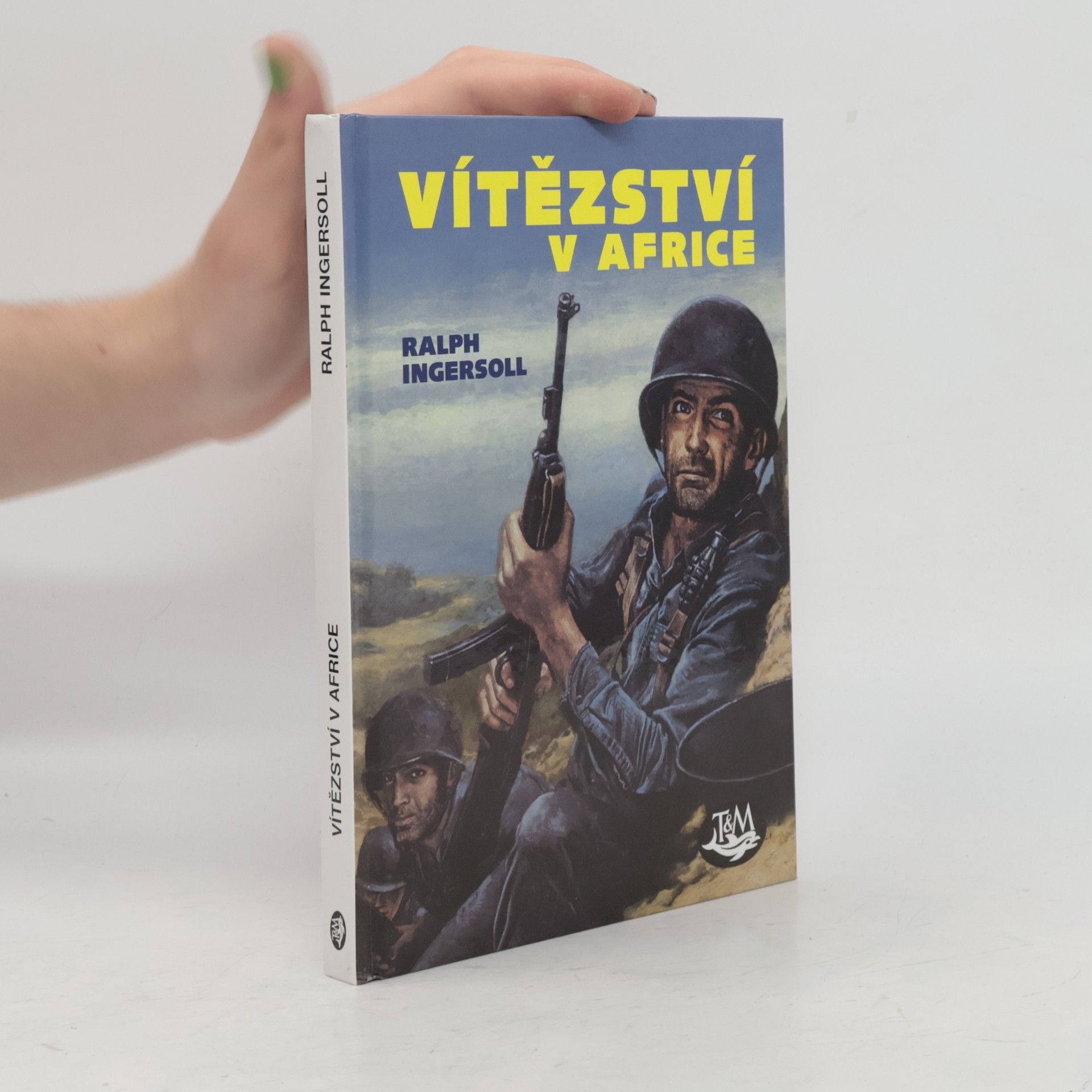 Ralph Ingersoll Vítězství v Africe. Zápisky válečného dopisovatele