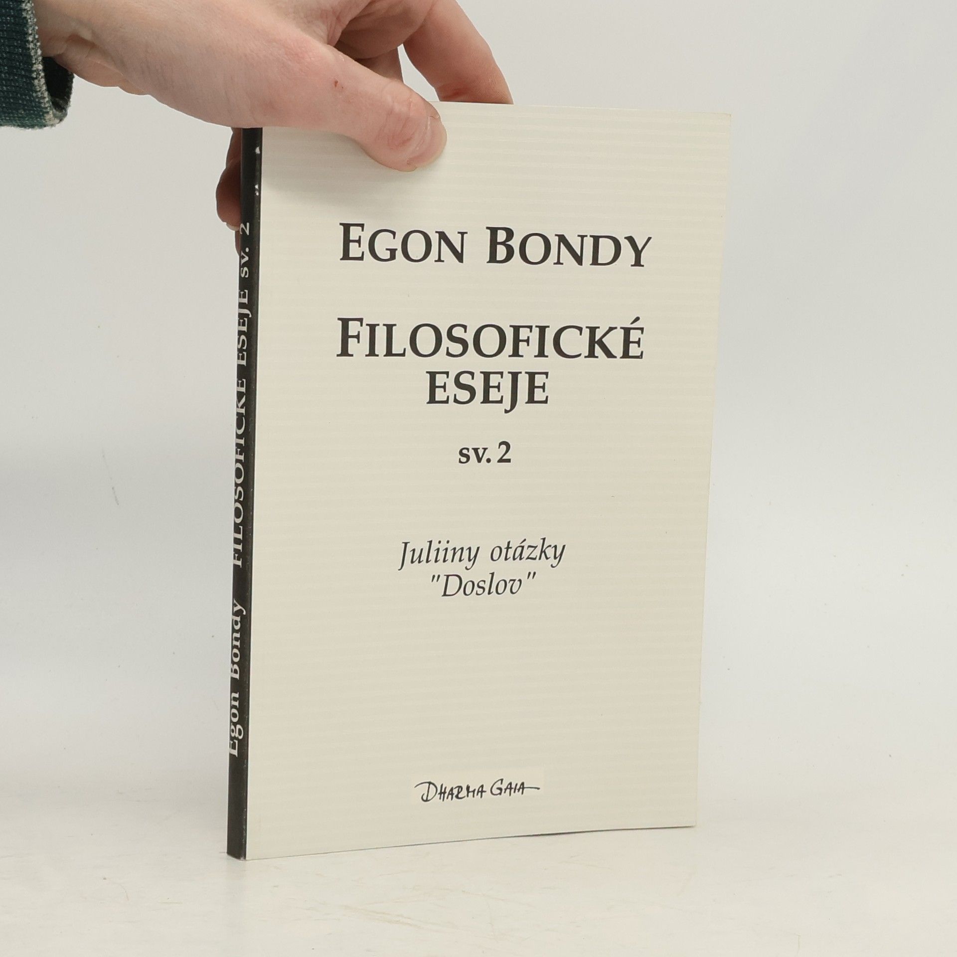 Egon Bondy Filosofické eseje. 2. díl. Juliiny otázky