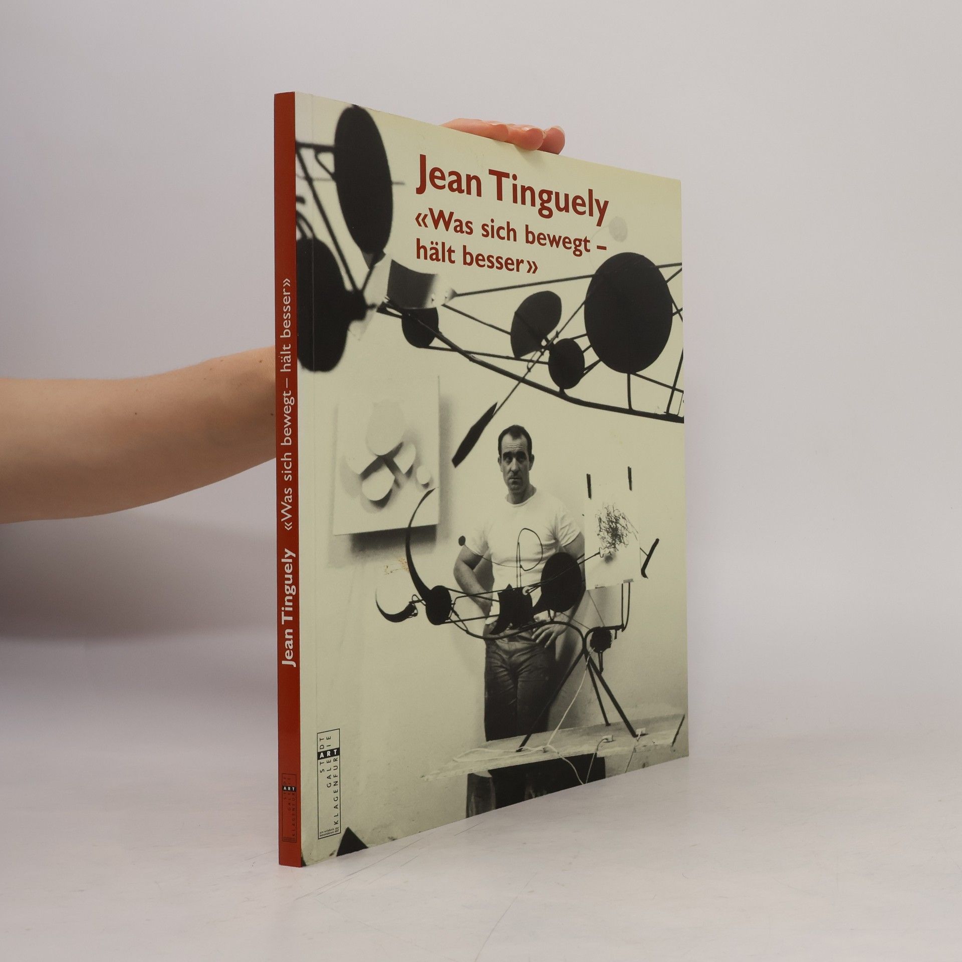 Jean Tinguely – Was sich bewegt – hält besser