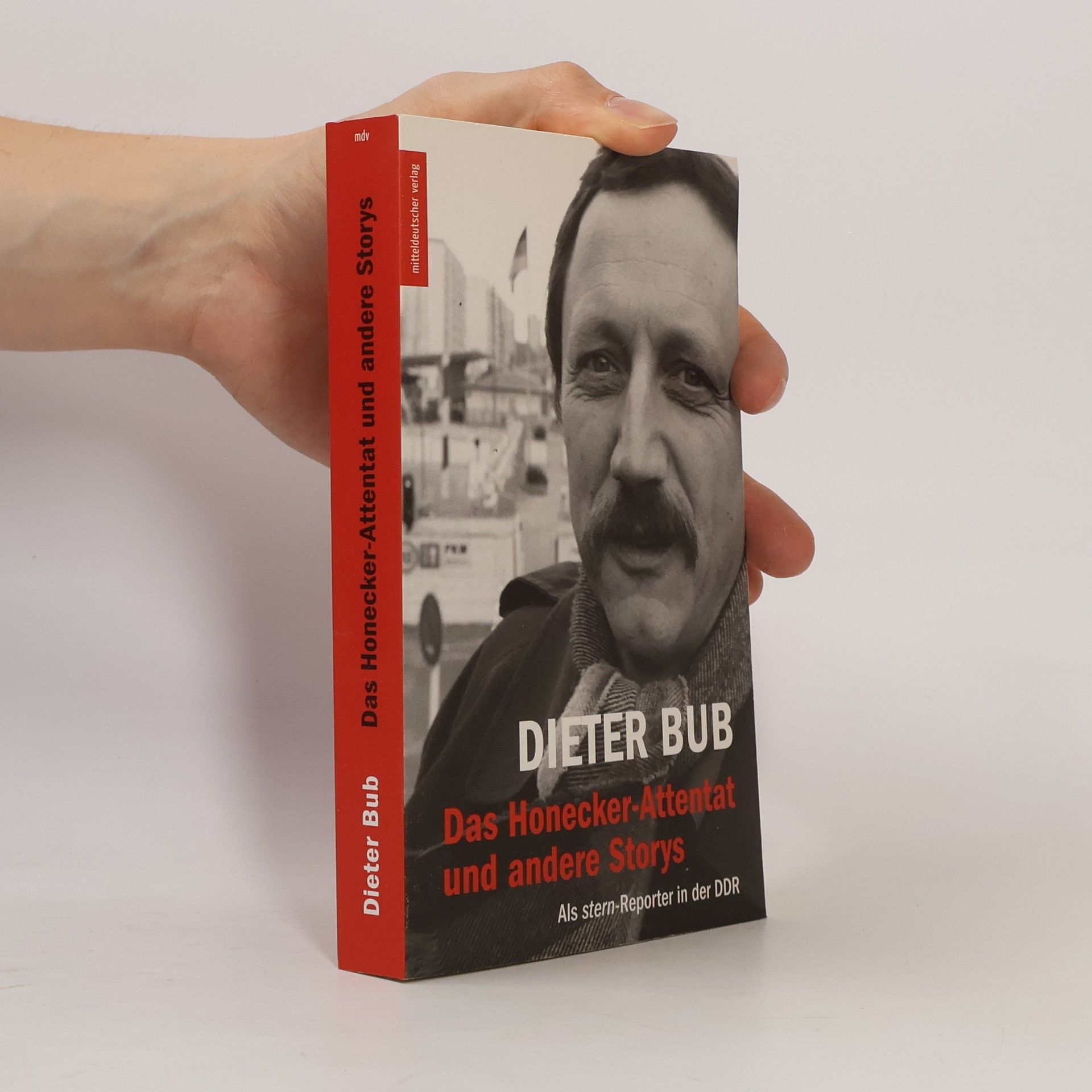 Das Honecker-Attentat und andere Storys