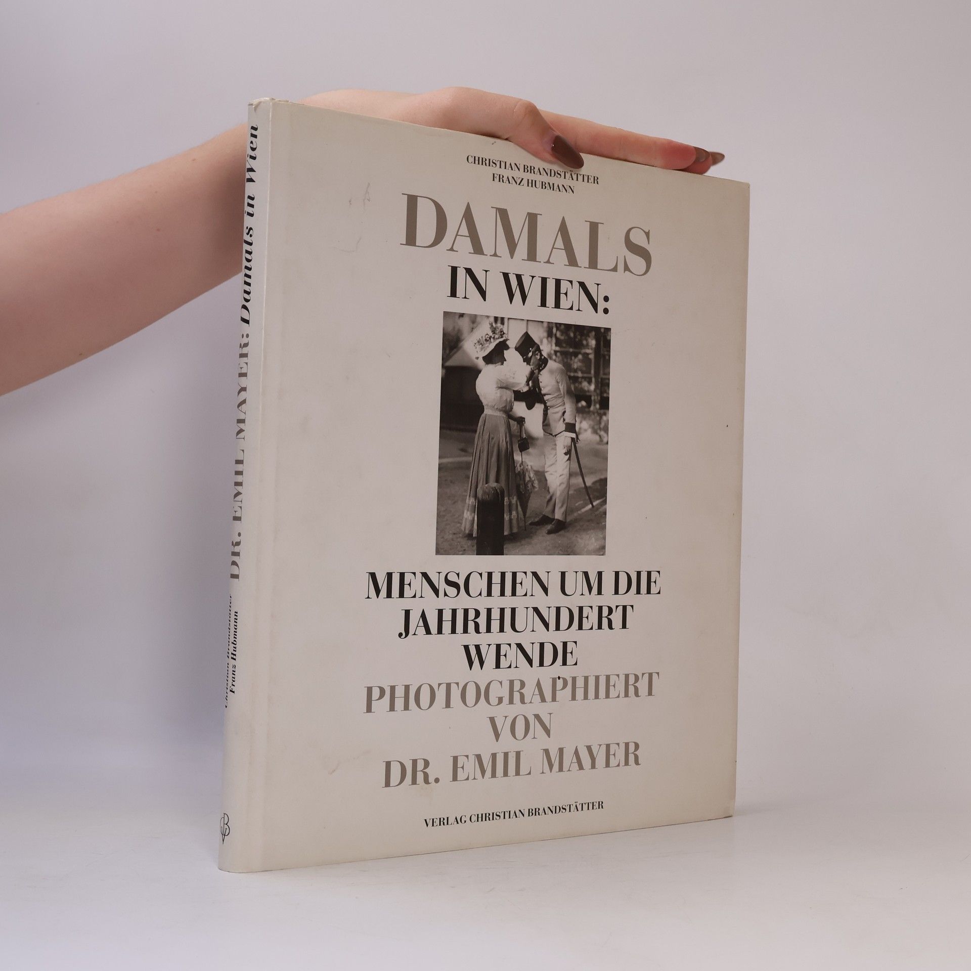 Emil Mayer Damals in Wien: Menschen um die Jahrhundertwende