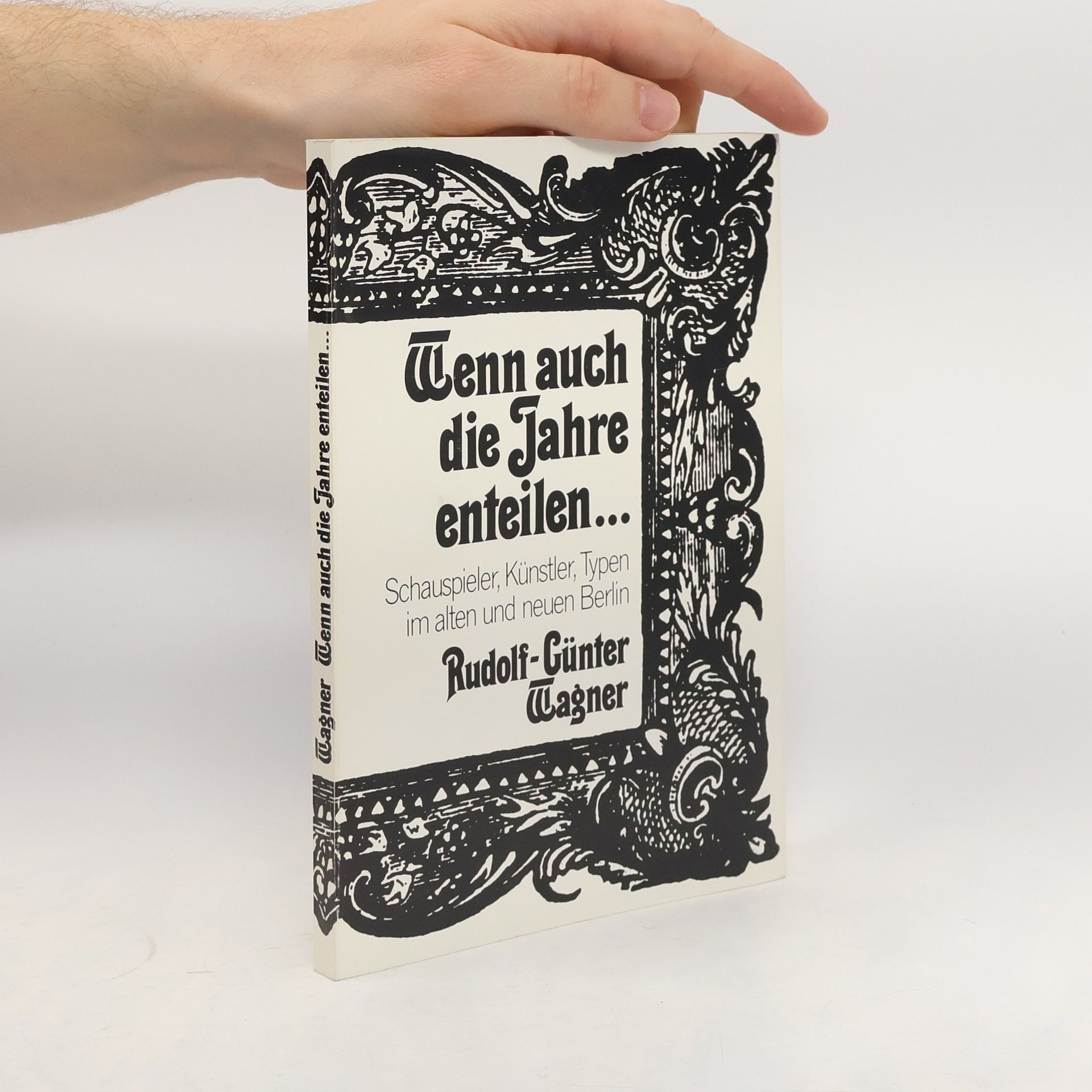 Rudolf-Günter Wagner Wenn auch die Jahre enteilen...