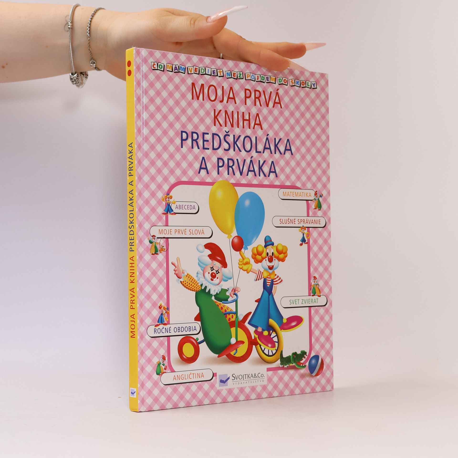Autorenkollektiv Moja prvá kniha predškoláka a prváka - čo mám vedieť než pôjdem do školy?