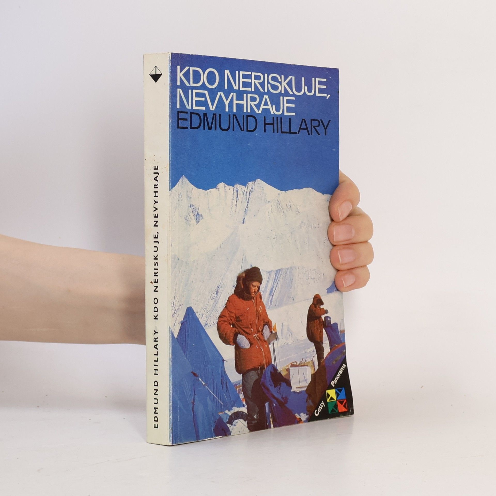 Edmund Hillary Kdo neriskuje, nevyhraje