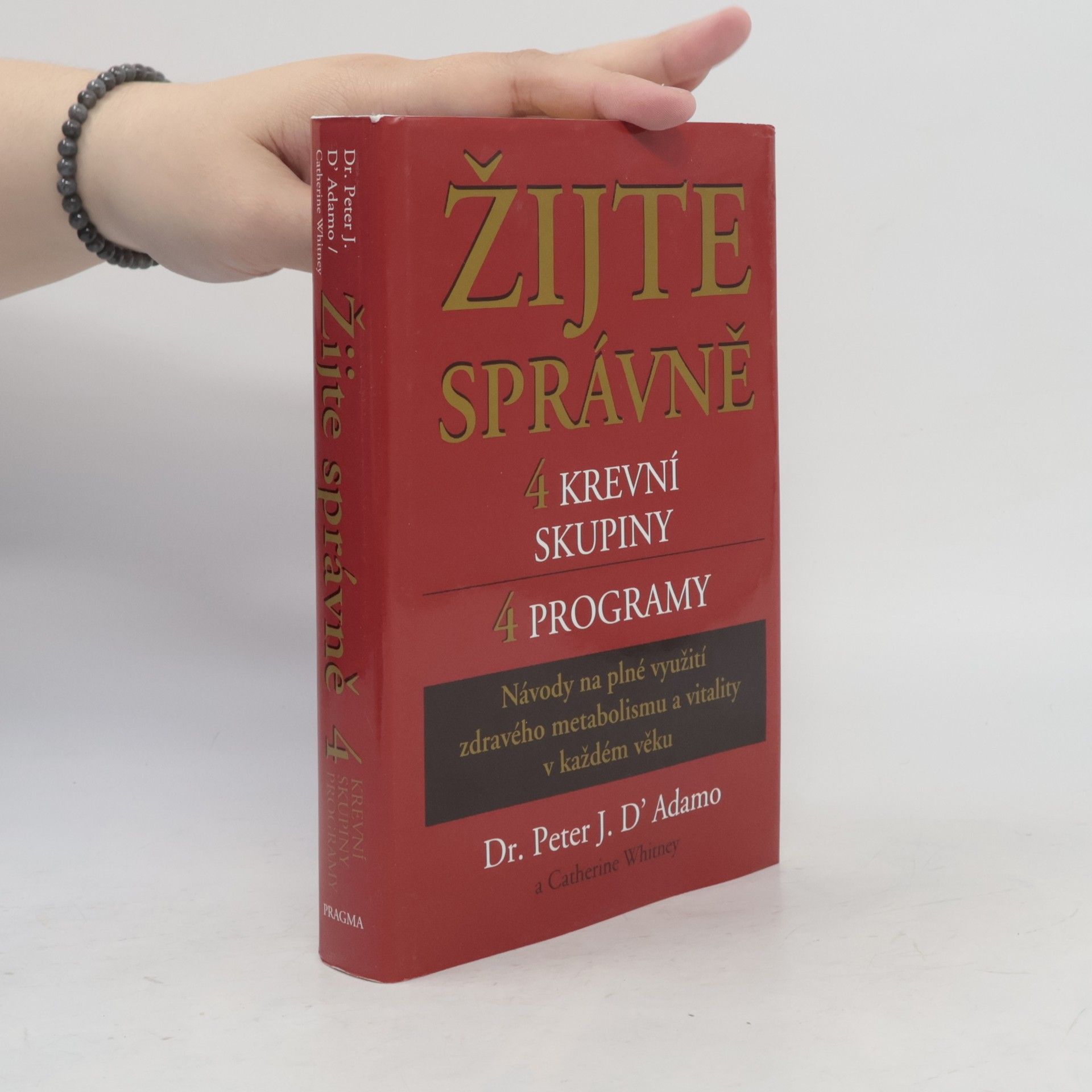 Catherine Whitney Žijte správně. 4 krevní skupiny, 4 programy