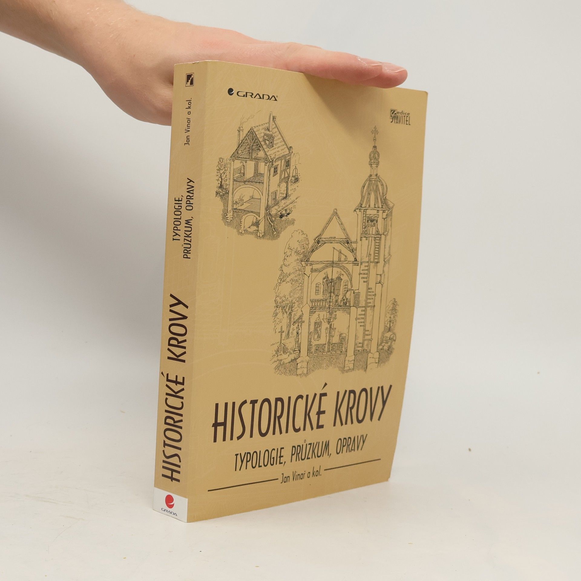 Jan Vinař Historické krovy - typologie, průzkum, opravy