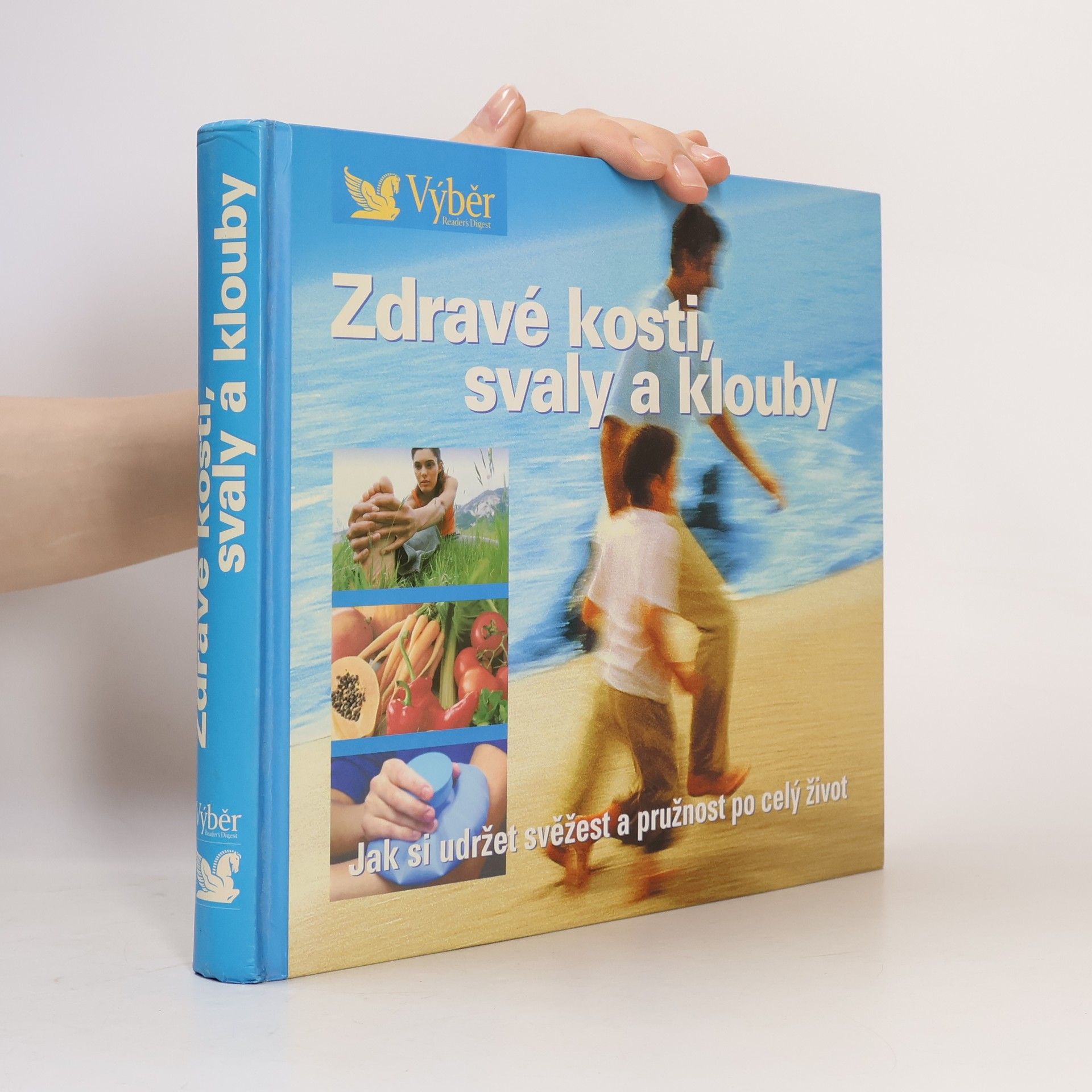 Pavla Blahušová Zdravé kosti, svaly a klouby. Návod, jak zůstat po celý život pohyblivý a čilý
