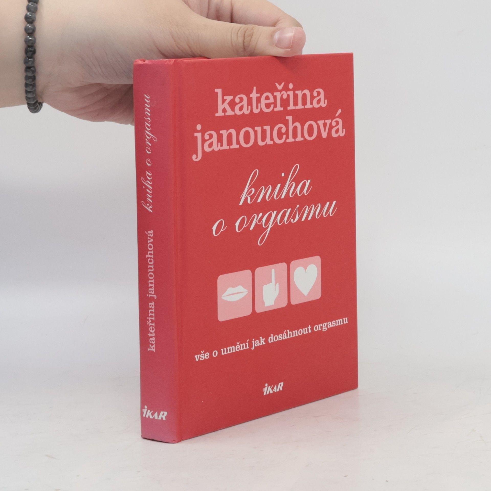 Katerina Janouch Kniha o orgasmu: Vše o umění, jak dosáhnout orgasmu
