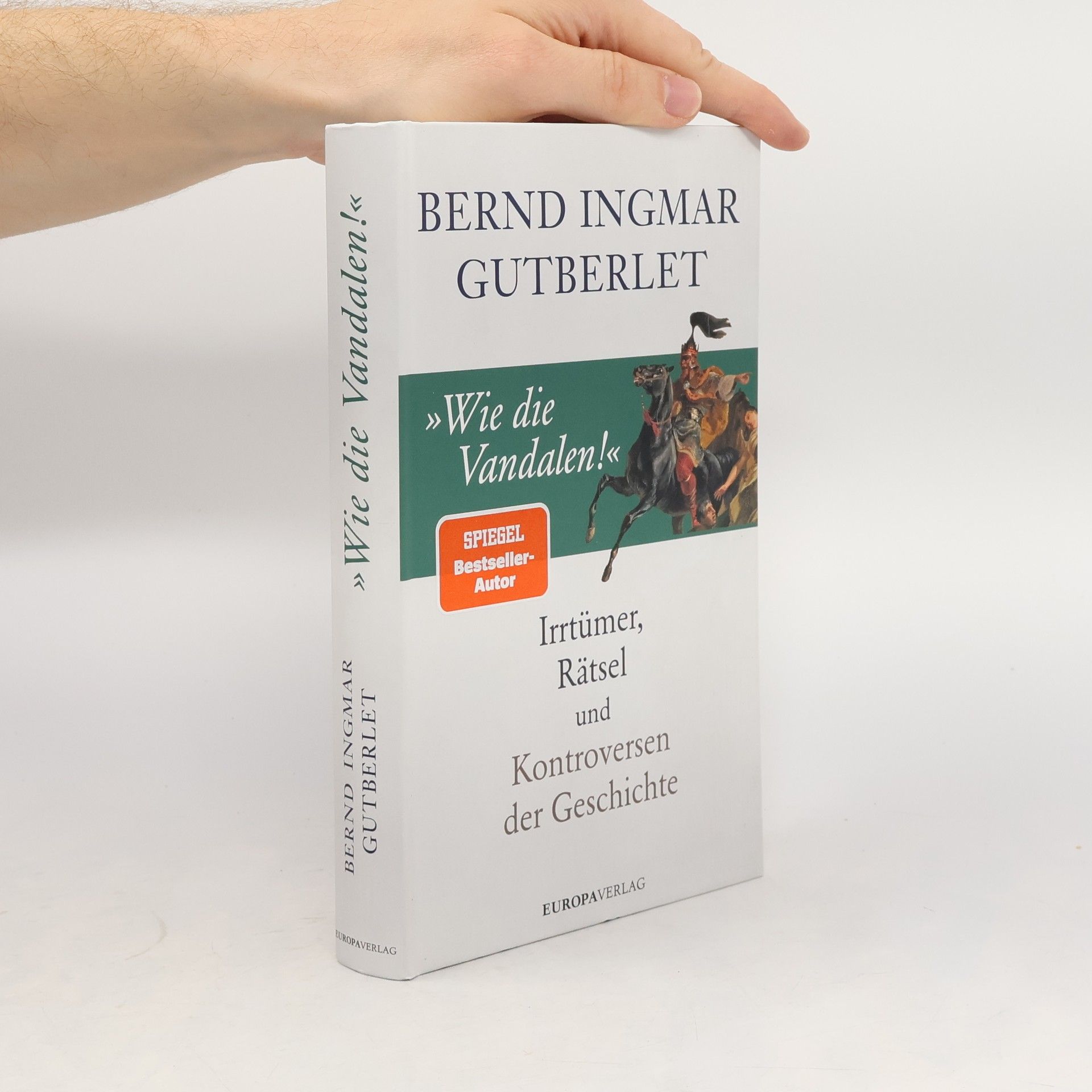 Bernd Ingmar Gutberlet »Wie die Vandalen!«