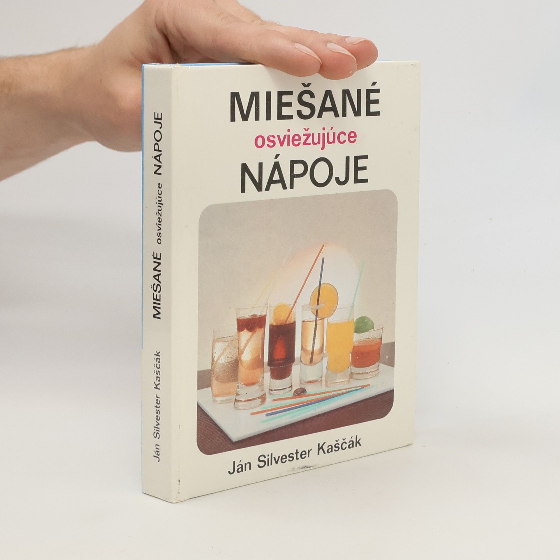Ján Silvester Kaščák Miešané osviežujúce nápoje