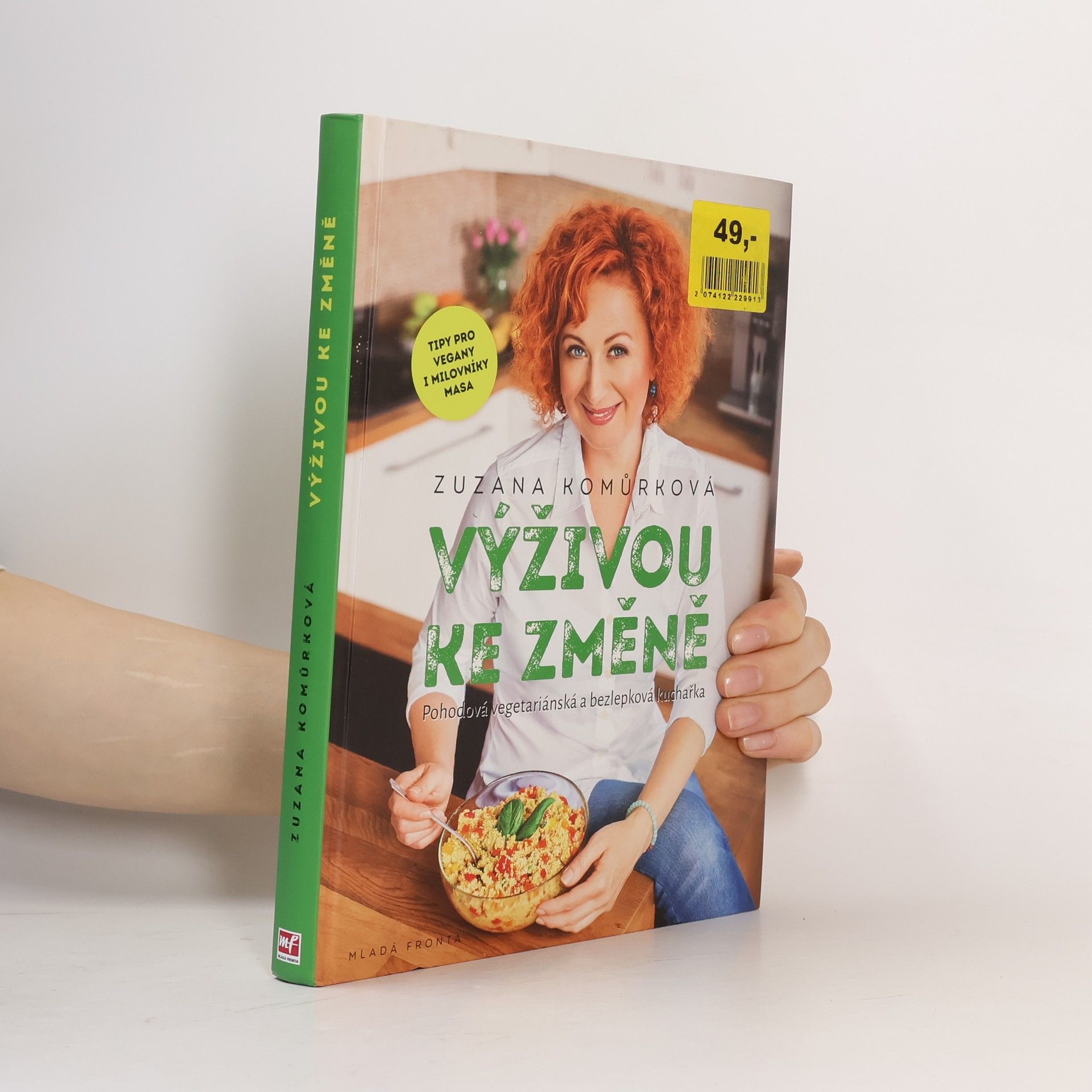 Zuzana Komůrková Výživou ke změně : pohodová vegetariánská a bezlepková kuchařka s tipy pro vegany i milovníky masa