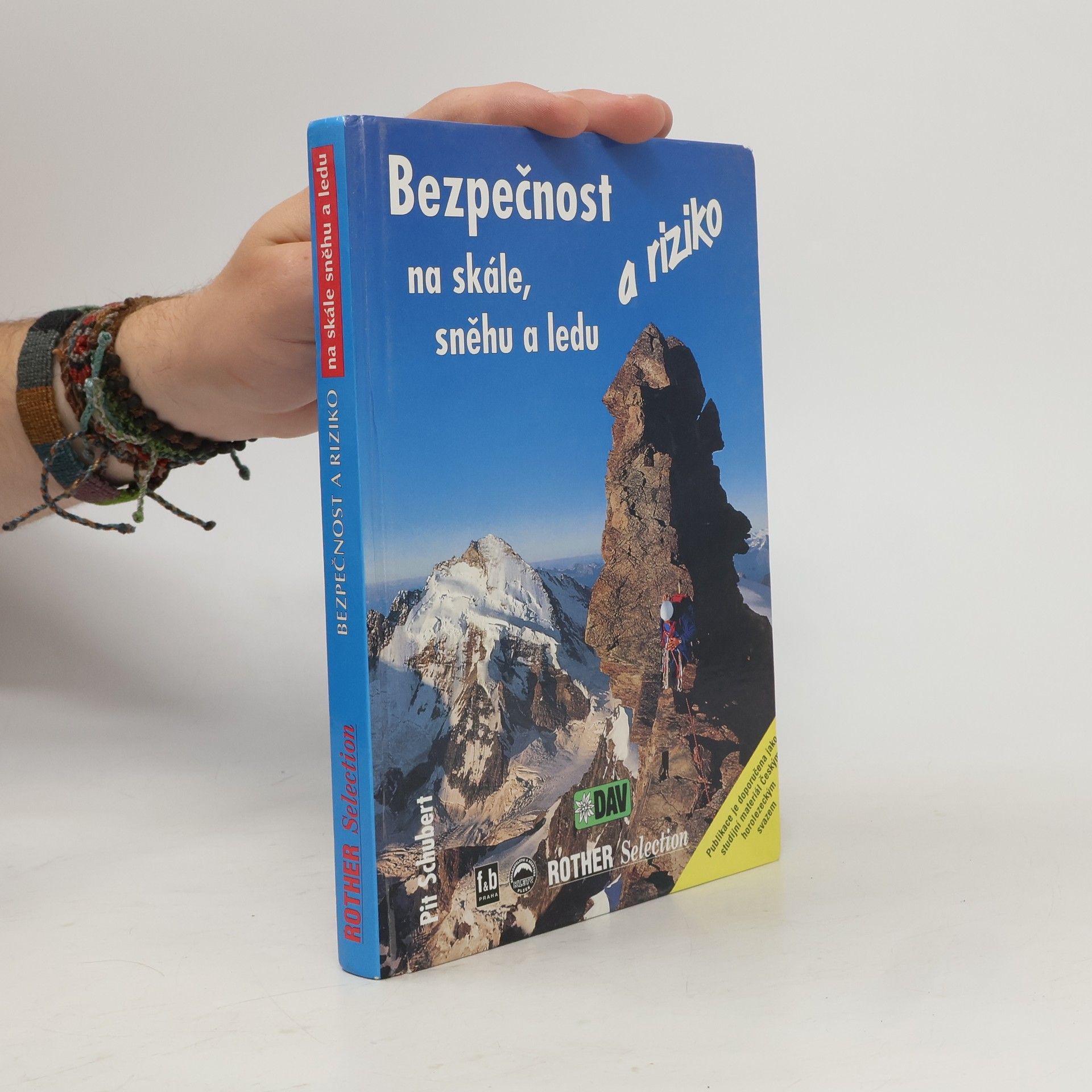 Pit Schubert Bezpečnost a riziko na skále, sněhu a ledu