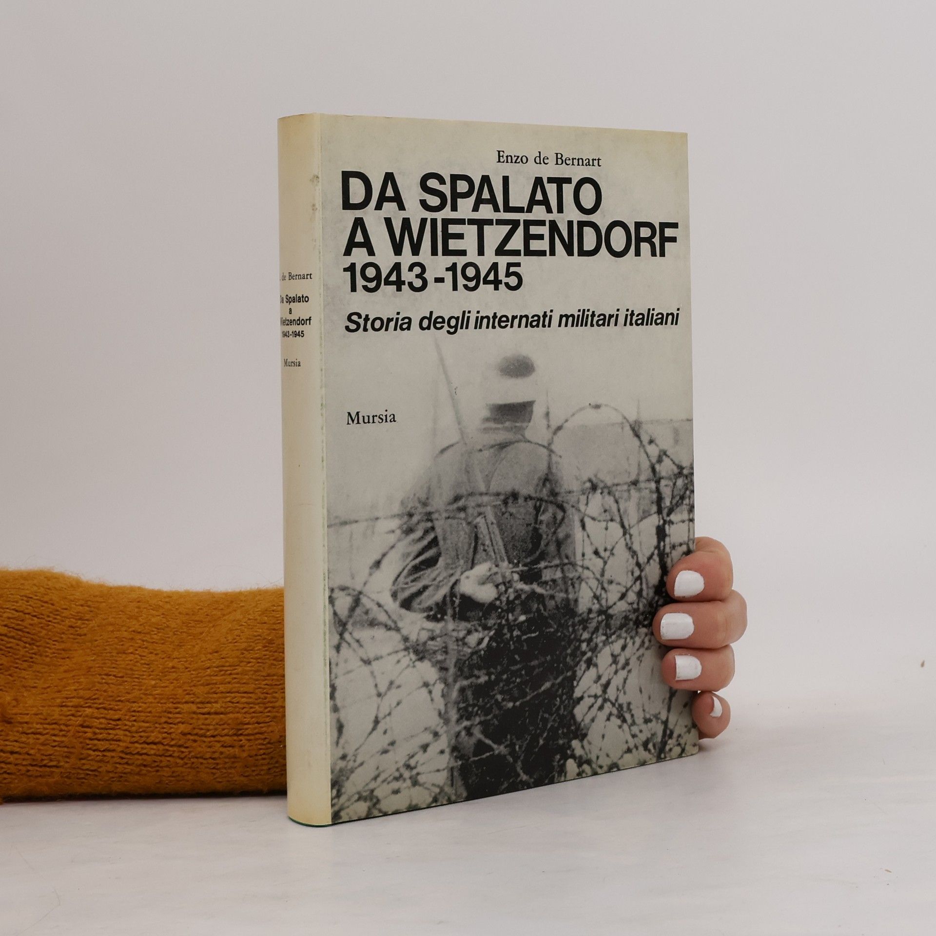 Enzo de Bernart Da Spalato a Wietzendorf, 1943-1945