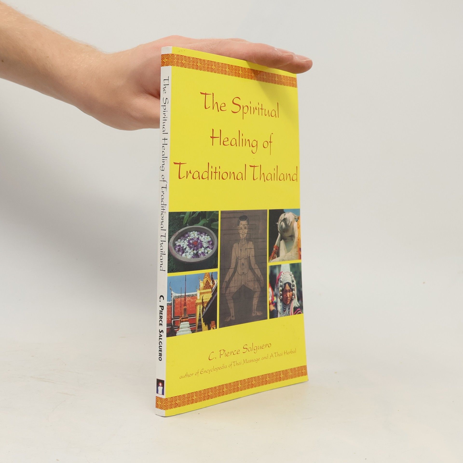 C. Pierce Salguero The Spiritual Healing of Traditional Thailand