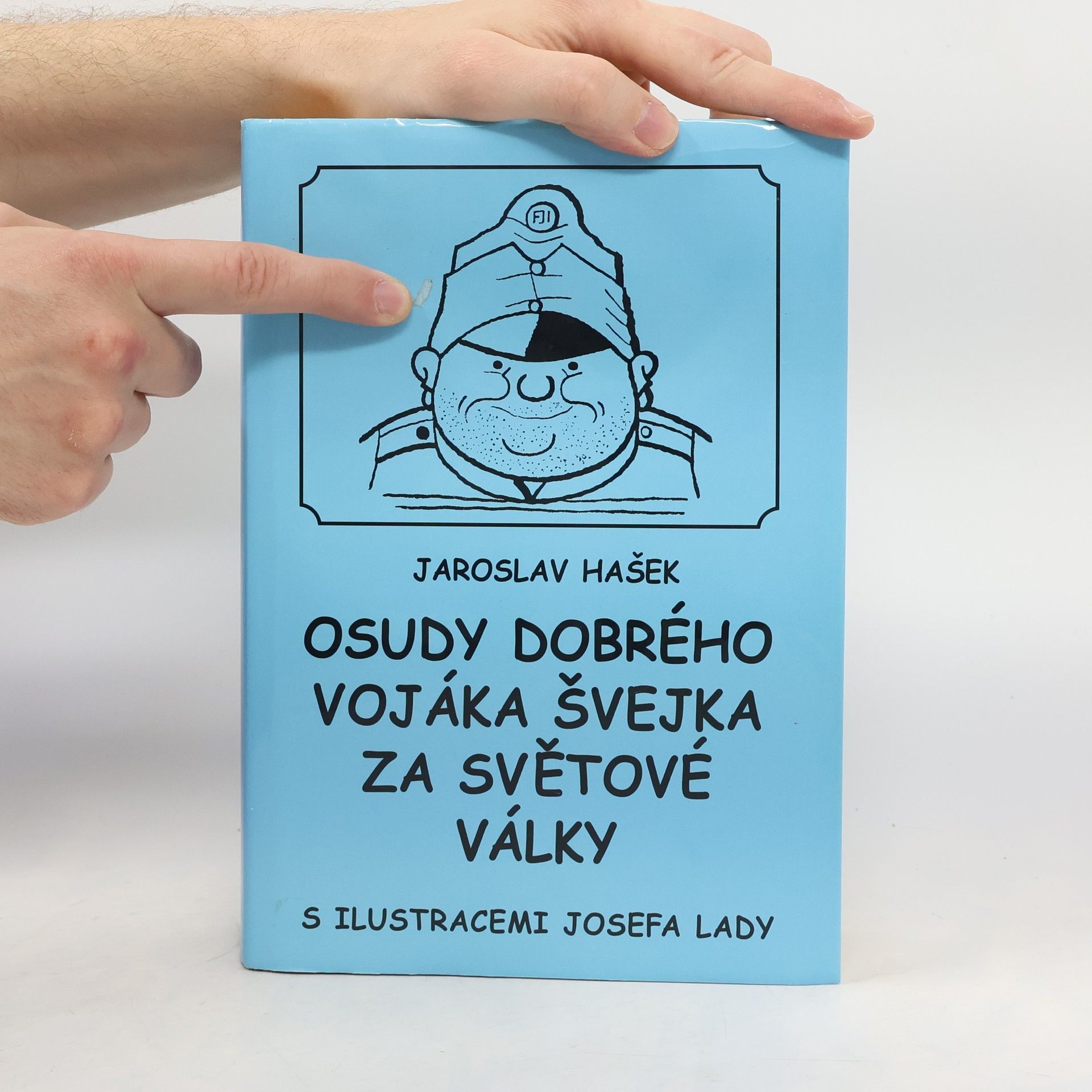Jaroslav Hašek Osudy dobrého vojáka Švejka za světové války. 1.-4. díl