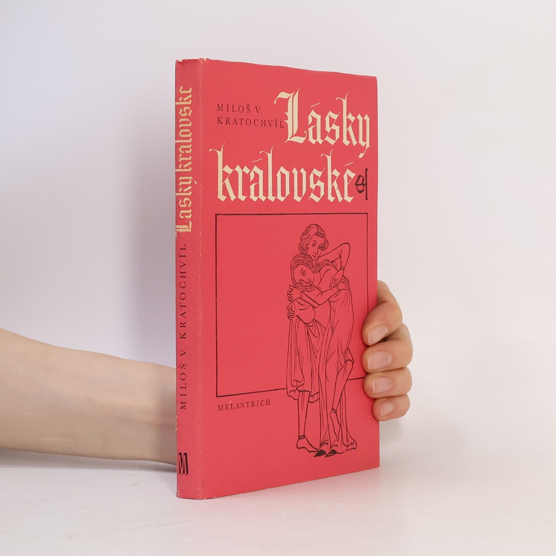 Miloš Václav Kratochvíl Lásky královské