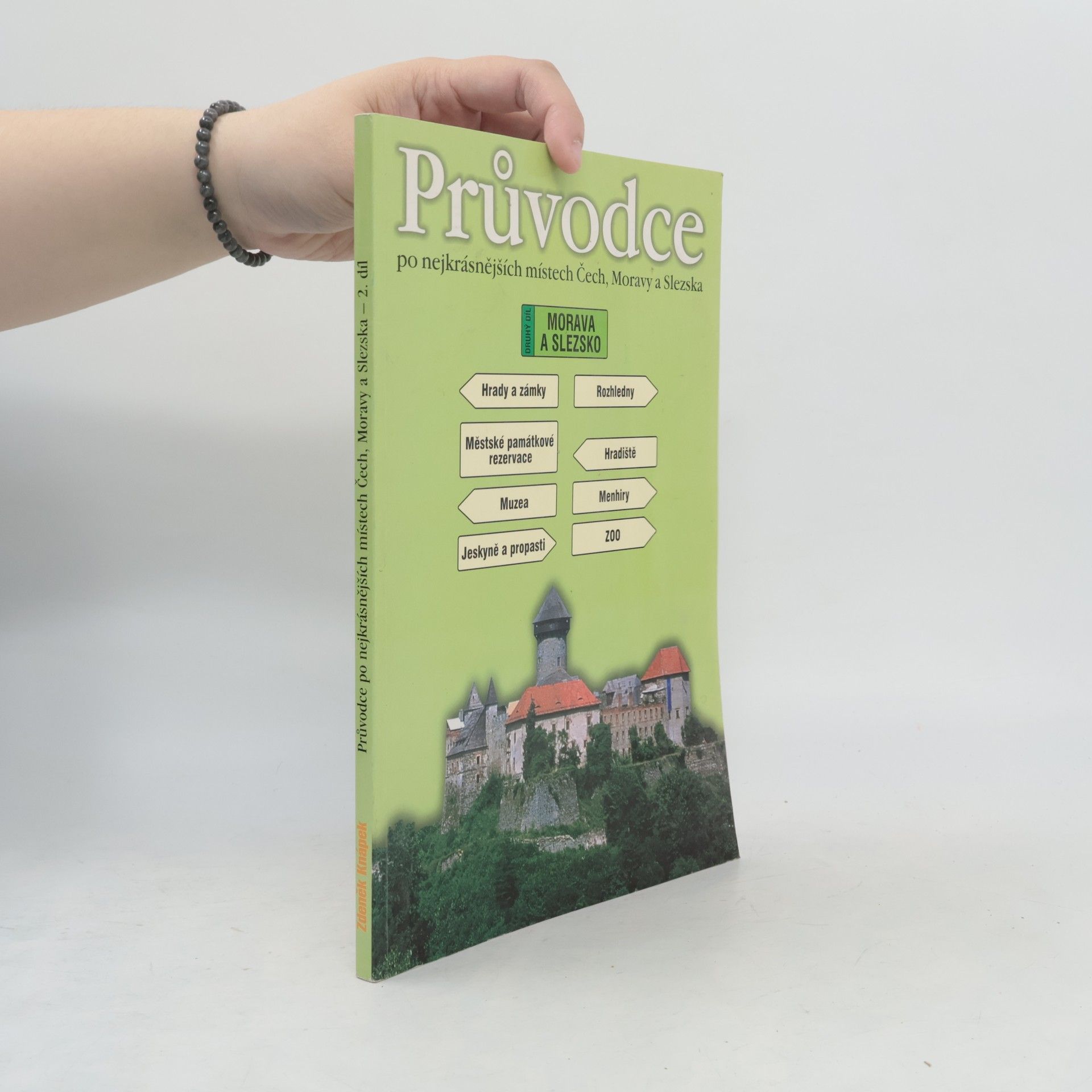 Zdeněk Knápek Průvodce po nejkrásnějších místech Čech, Moravy a Slezska (Druhý díl, Morava a Slezsko)
