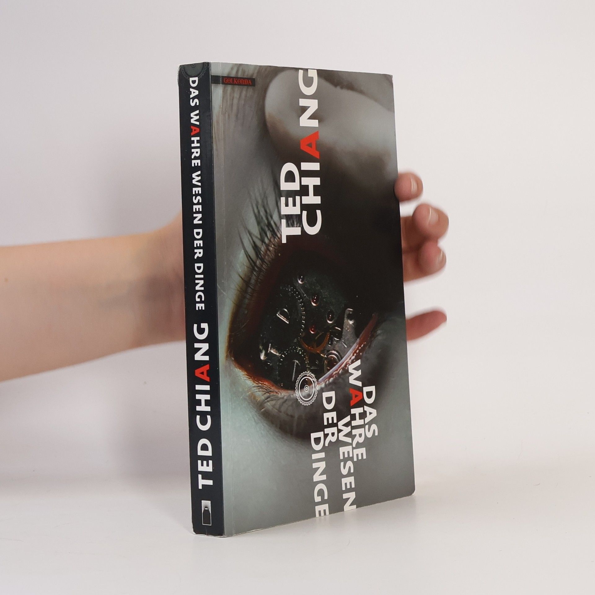 Ted Chiang Das wahre Wesen der Dinge