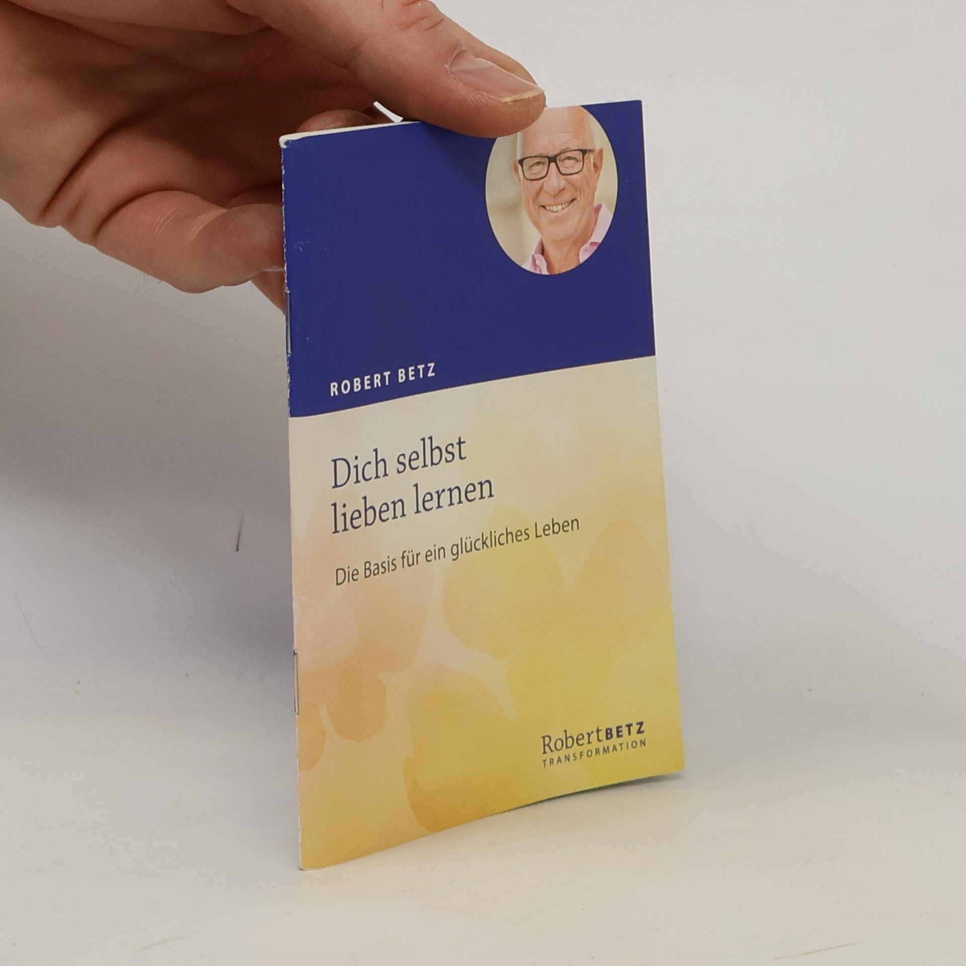Robert Theodor Betz Dich selbst lieben lernen