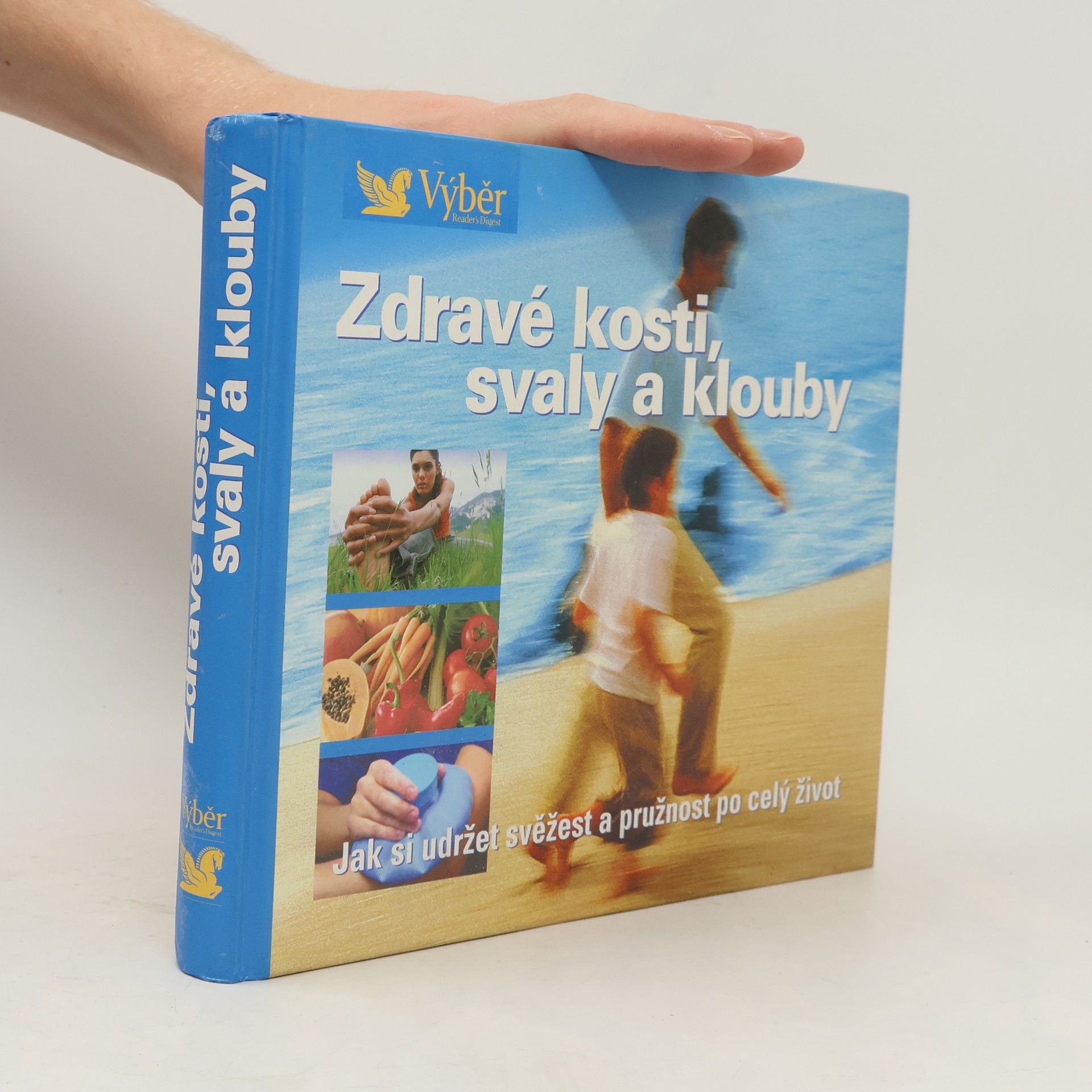 Pavla Blahušová Zdravé kosti, svaly a klouby. Návod, jak zůstat po celý život pohyblivý a čilý