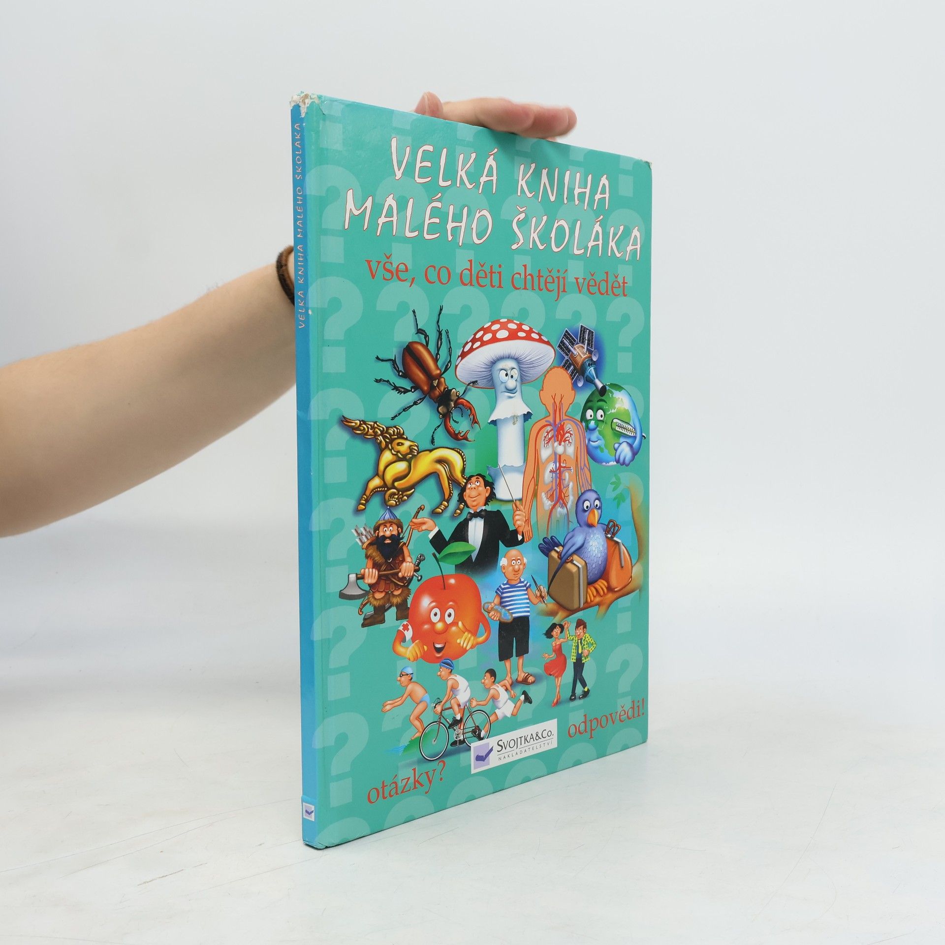 Autorenkollektiv Velká kniha malého školáka : vše, co děti chtějí vědět