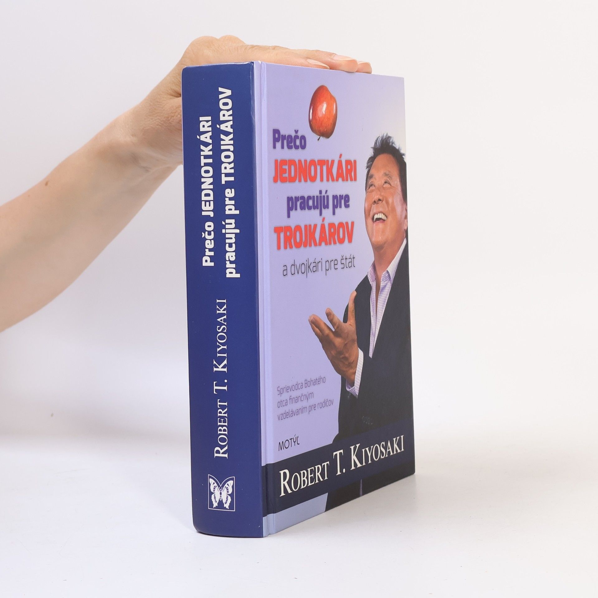 Robert Kiyosaki Prečo jednotkári pracujú pre trojkárov a dvojkari pre štát