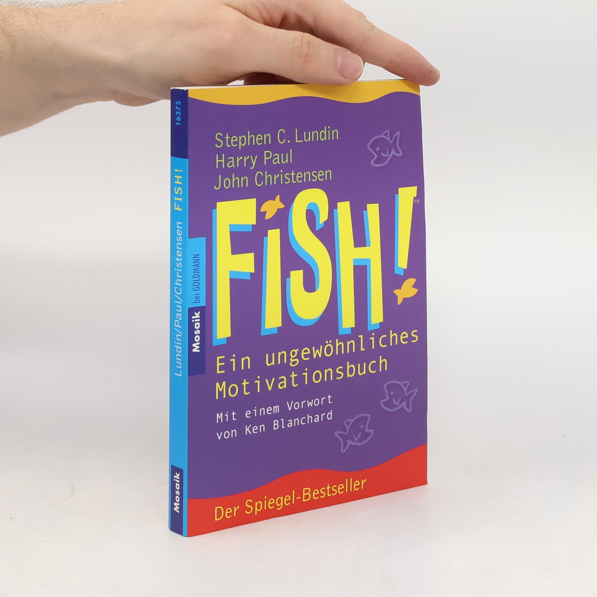 Stephen C. Lundin Fish! Ein ungewöhnliches Motivationsbuch