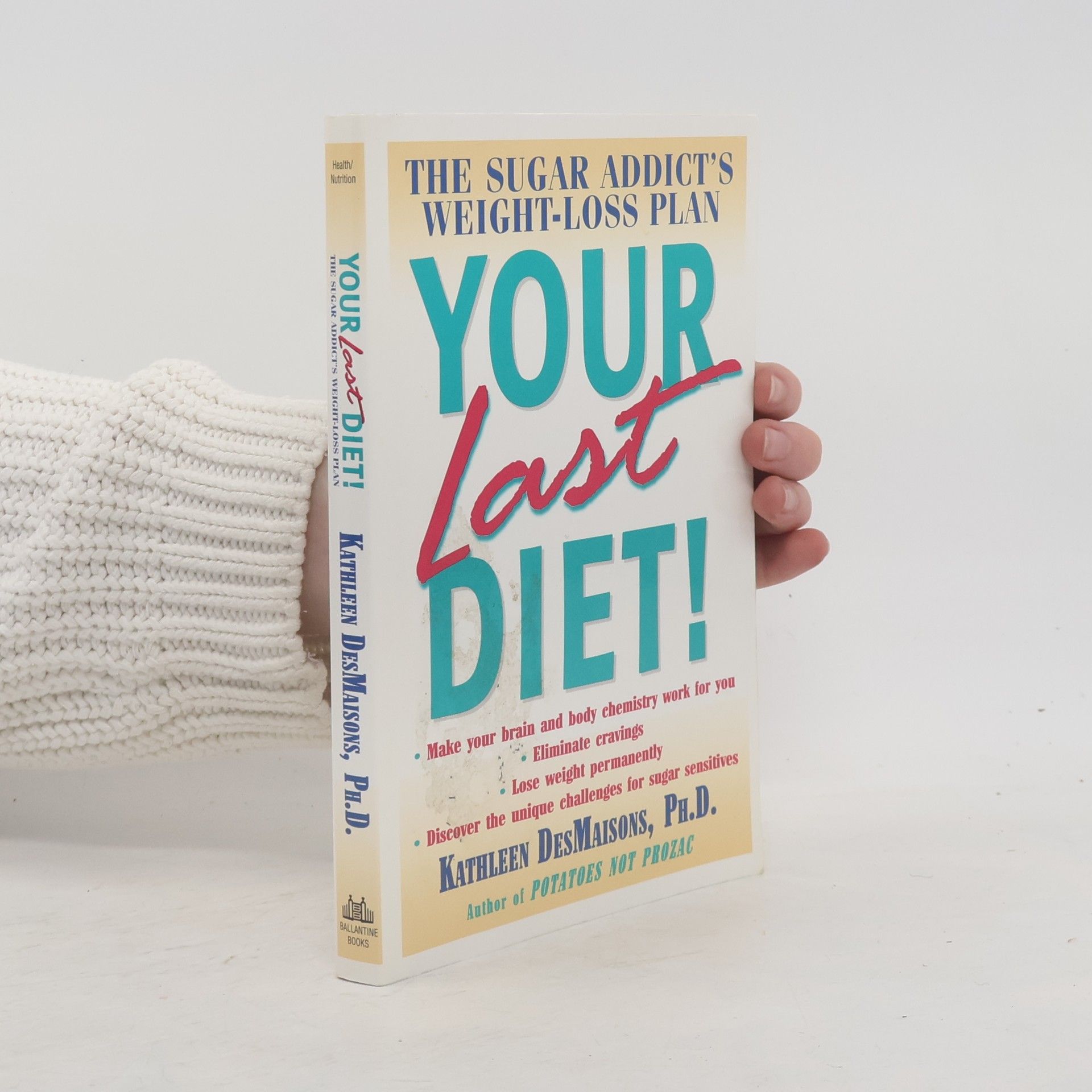 Kathleen DesMaisons Your Last Diet!