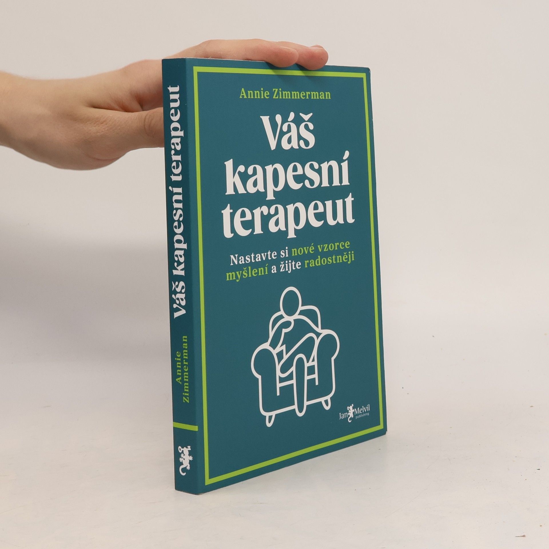 Annie Zimmerman Váš kapesní terapeut : nastavte si nové vzorce myšlení a žijte radostněji