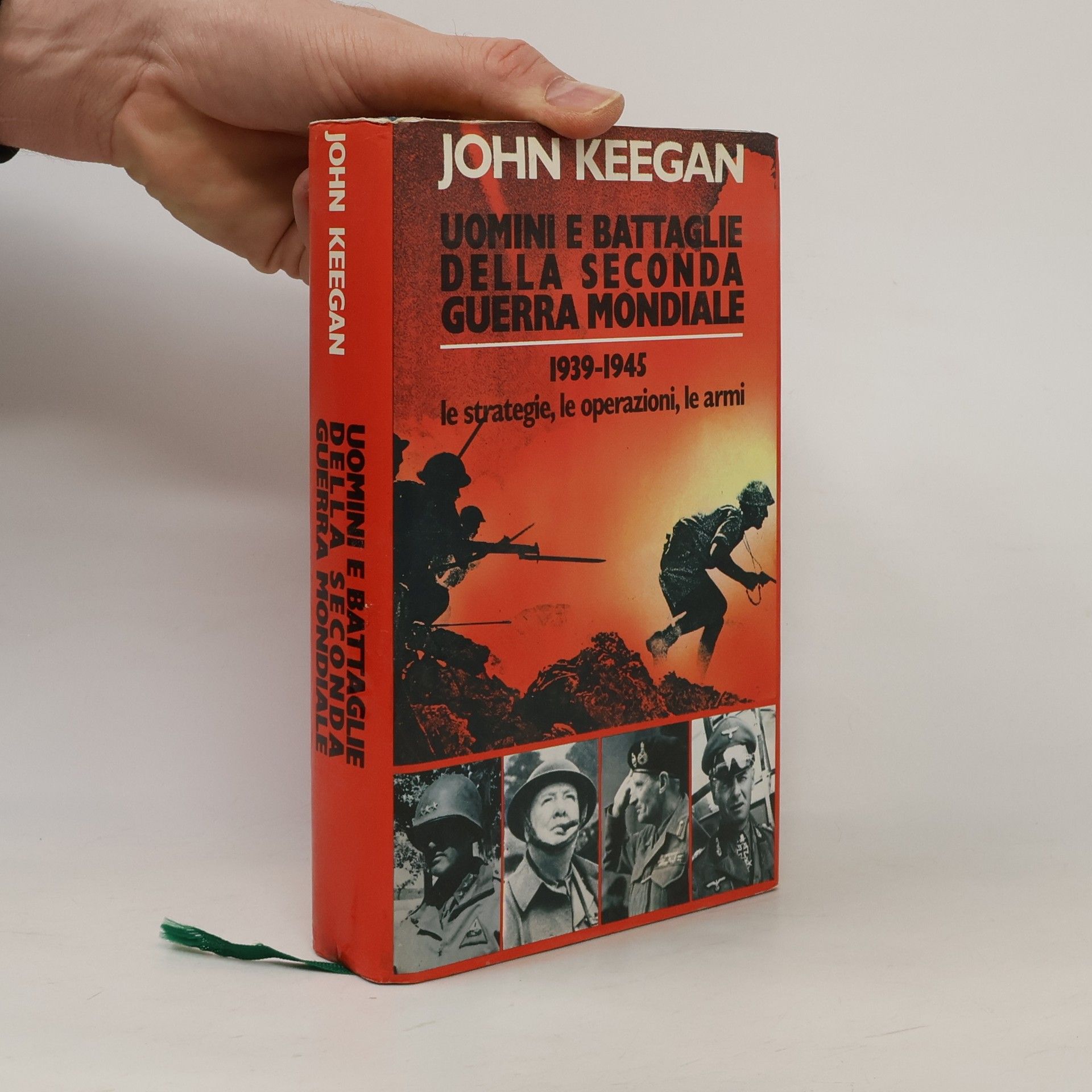 John Keegan Uomini e battaglie della Seconda Guerra Mondiale