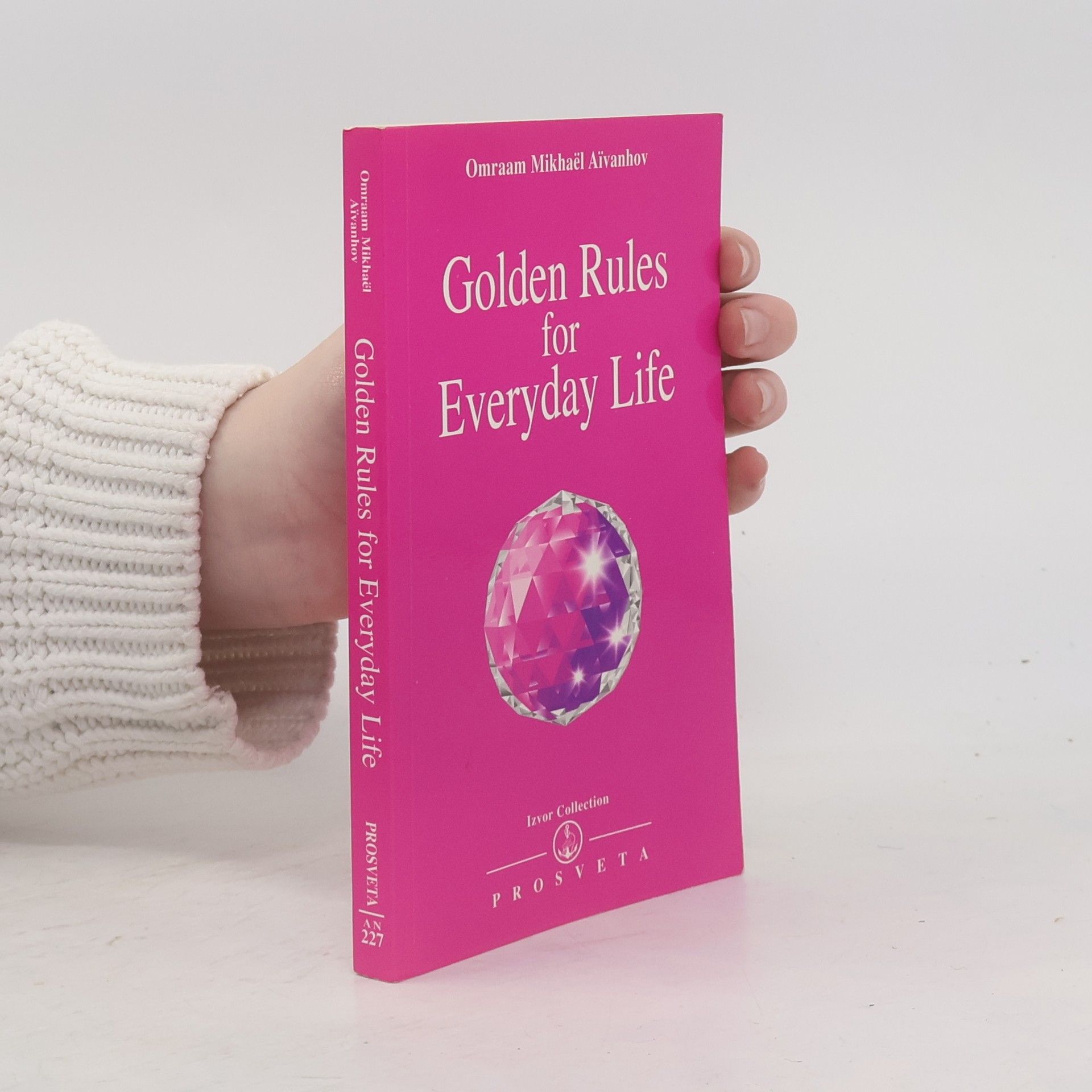 Omraam Mikhaël Aivanhov Izvor Collection - 227: Golden Rules for Everyday Life