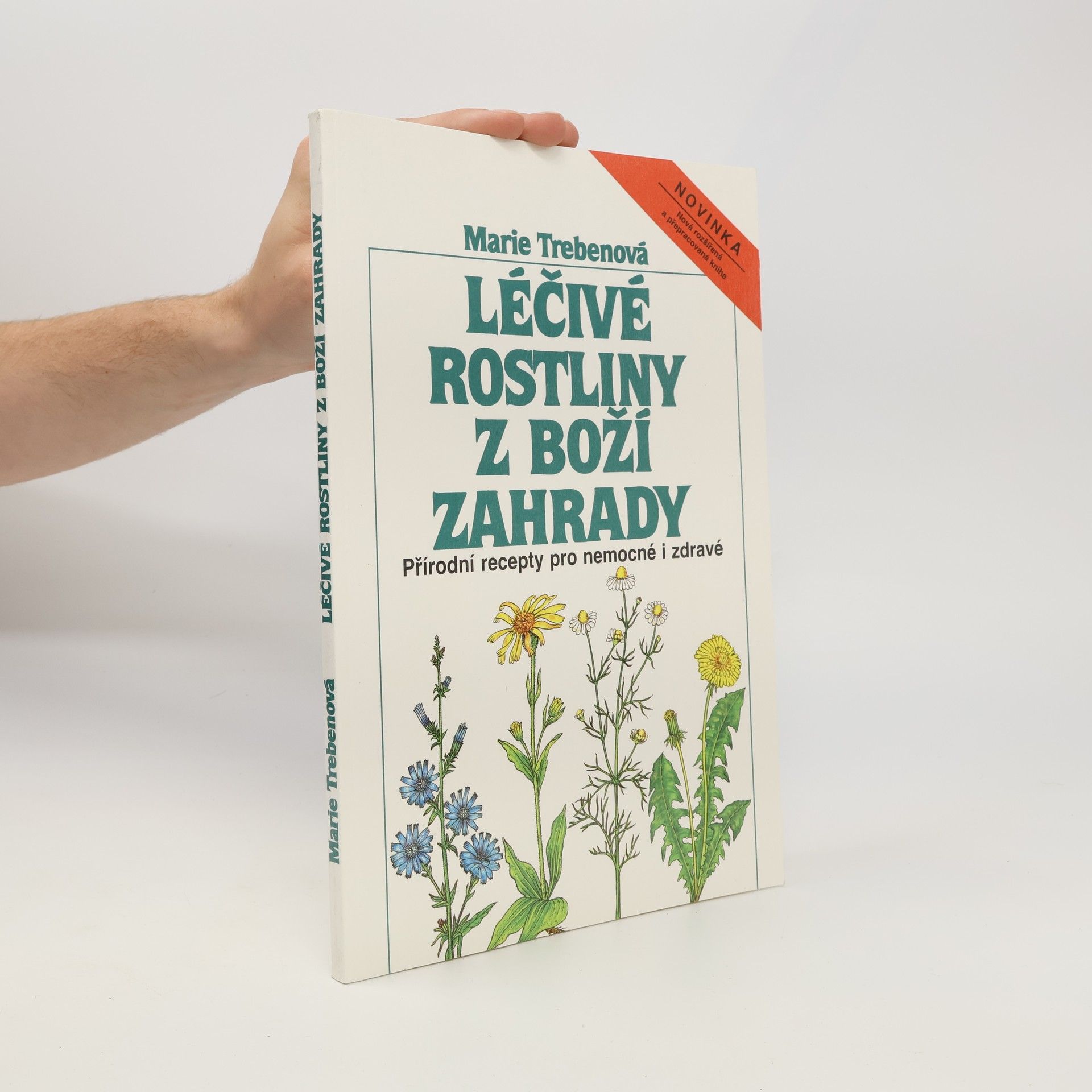 Maria Treben Léčivé rostliny z Boží zahrady: Přírodní recepty pro choré i zdravé