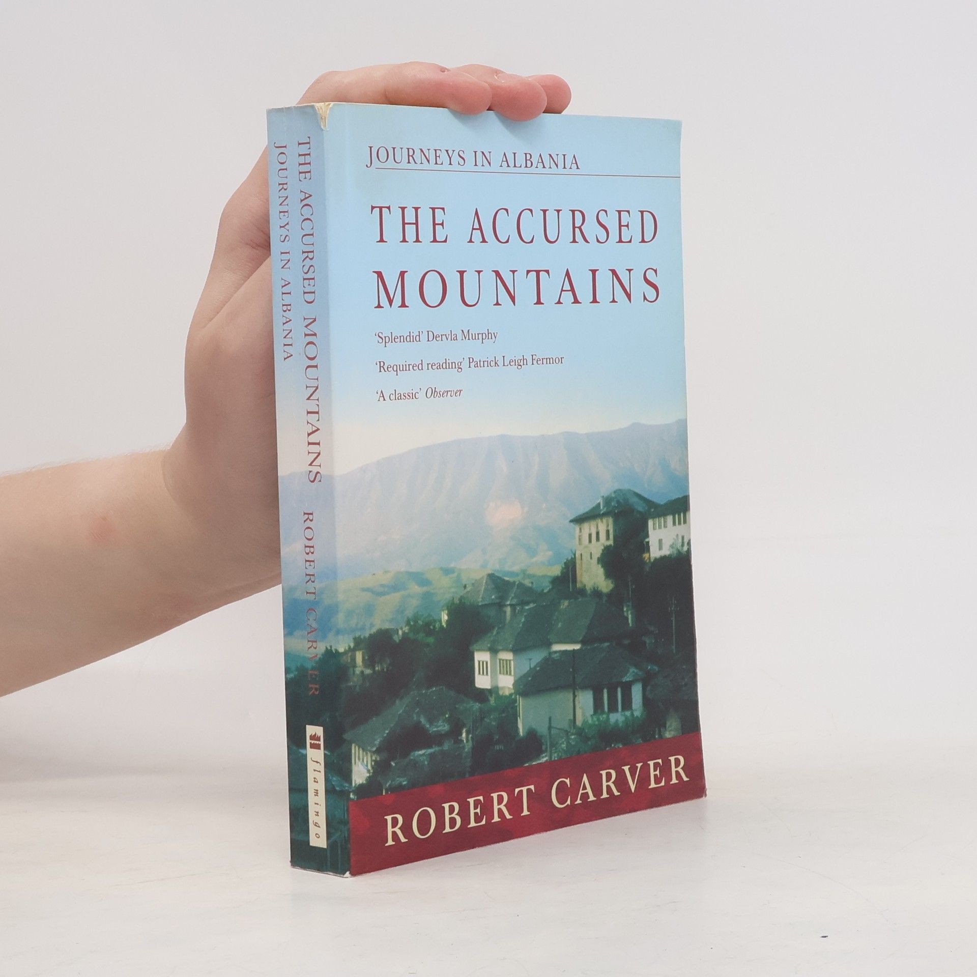 Robert Carver The Accursed mountains. Journeys in Albania