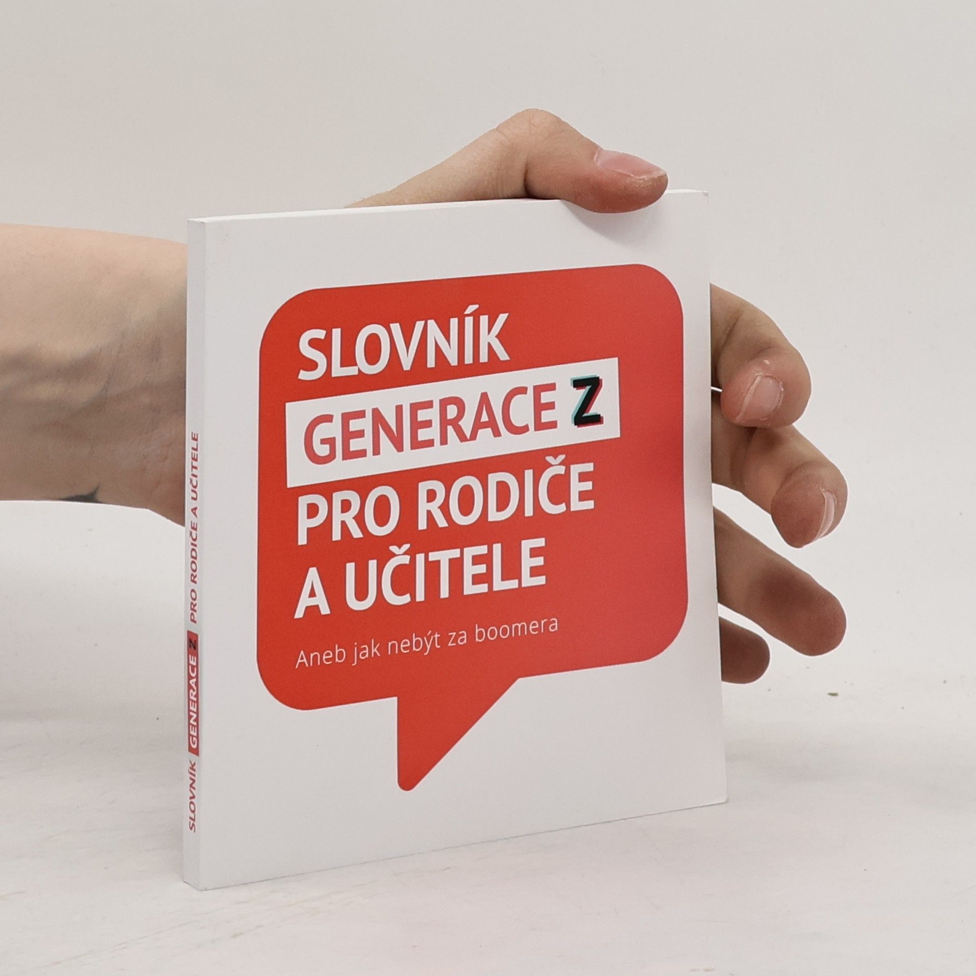 Kolektív autorov Slovník Generace Z pro rodiče a učitele, aneb, Jak nebýt za boomera