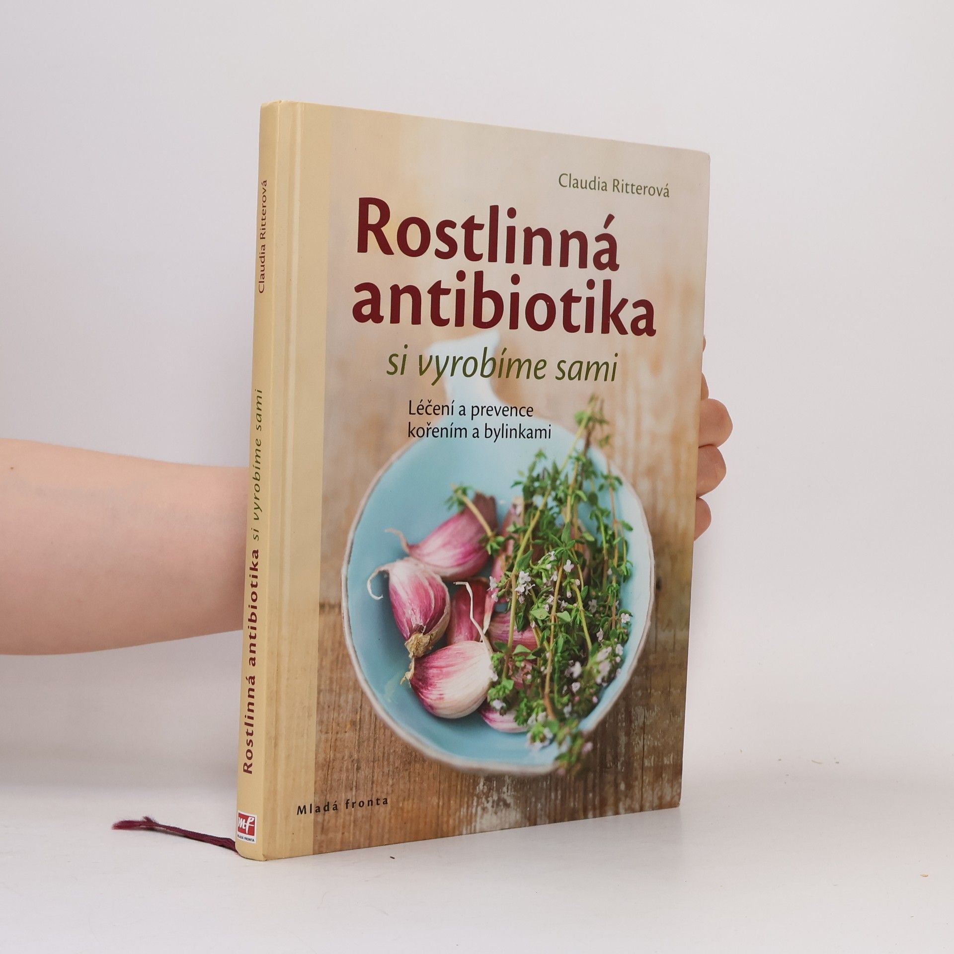Claudia Ritter Rostlinná antibiotika si vyrobíme sami. Léčení a prevence kořením a bylinkami