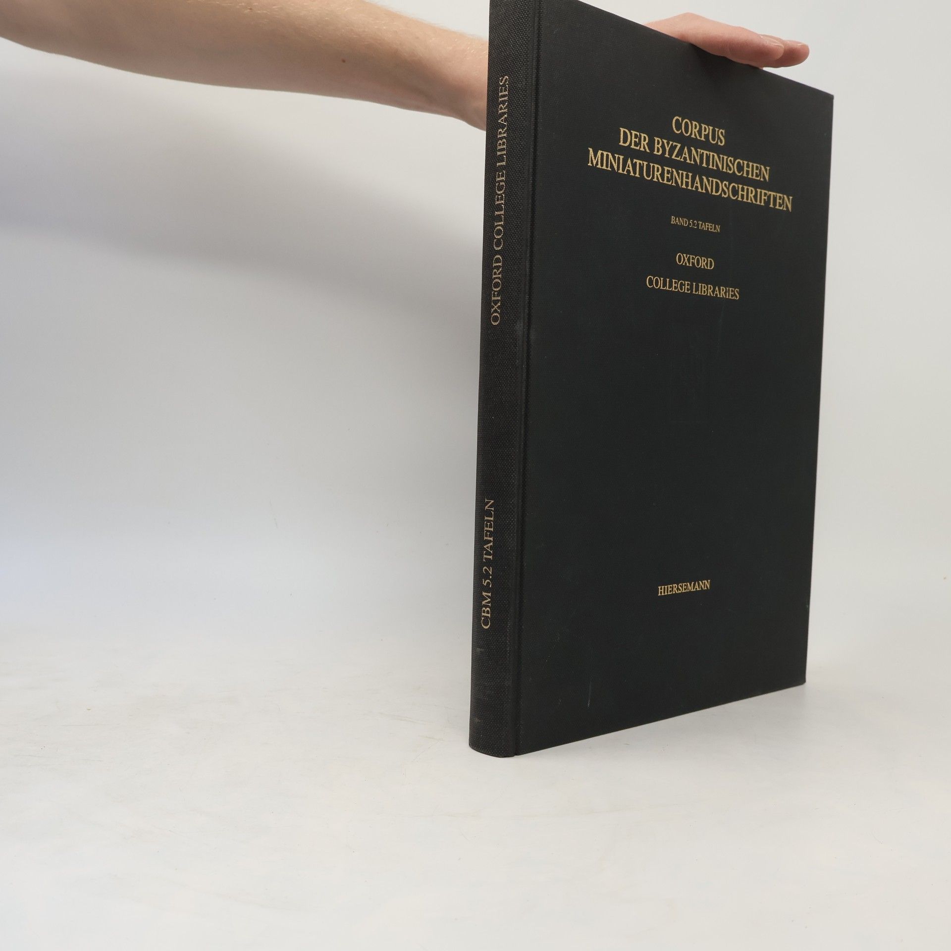 Autorenkollektiv Denkmäler der Buchkunst - 5.2: Corpus der Byzantinischen Miniaturenhandschriften