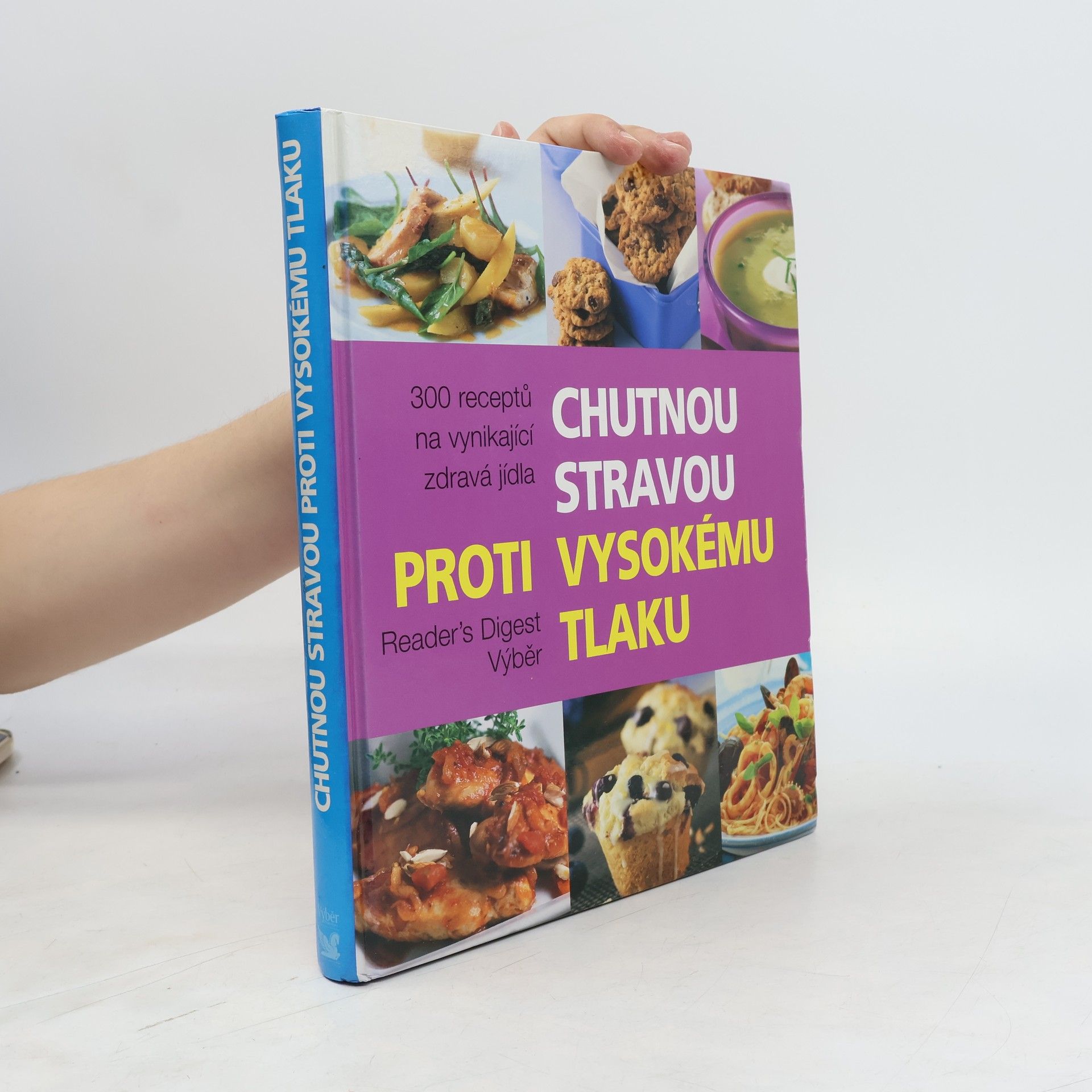 Kolektív autorov Chutnou stravou proti vysokému tlaku : 300 receptů na vynikající zdravá jídla