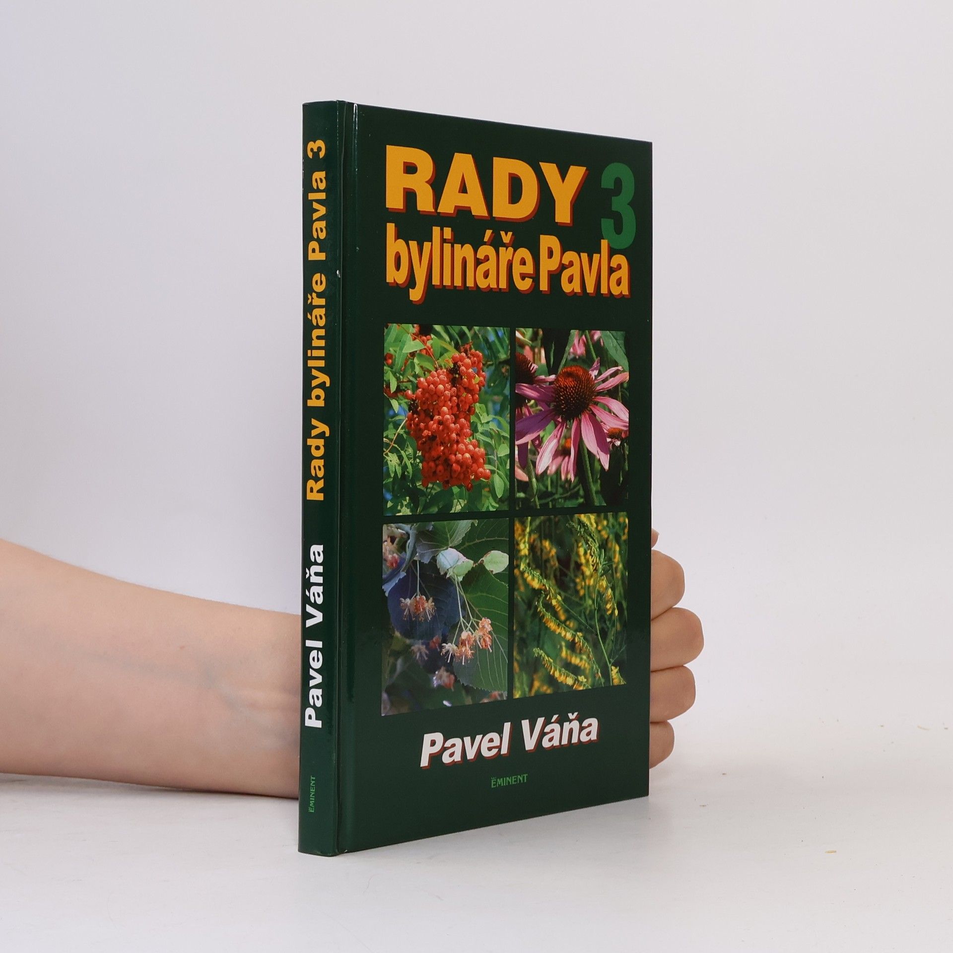 Pavel Váňa Rady bylináře Pavla. 3, Léčivé rostliny od A do Z